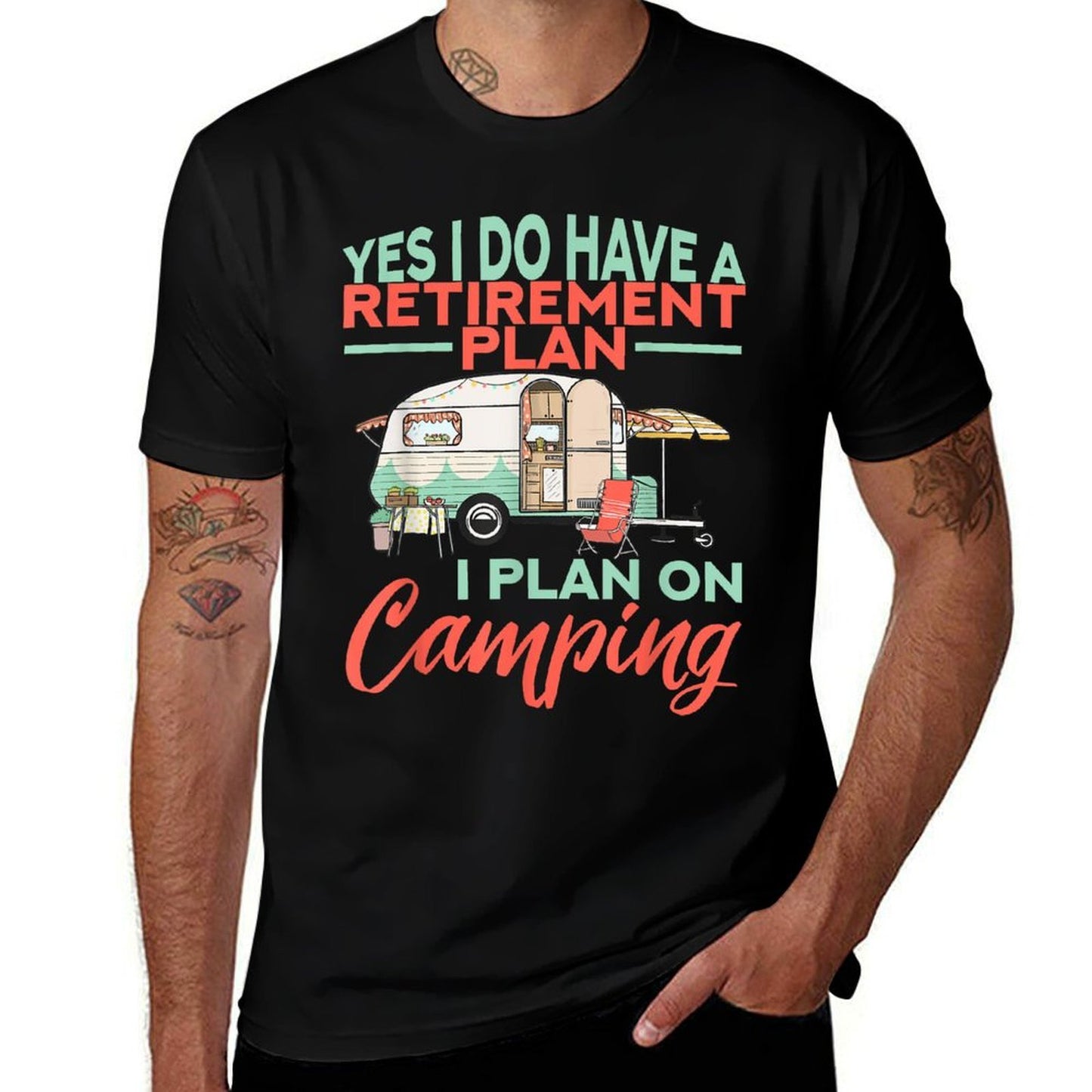 Yes I Do Have A Retirement Plan - Retirement Camping Affordable Price T-Shirt