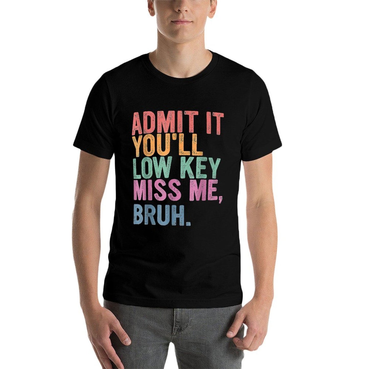 Admit It You'll Low Key Miss Me Bruh, Funny Bruh Teachers Ribbed Collar T-Shirt