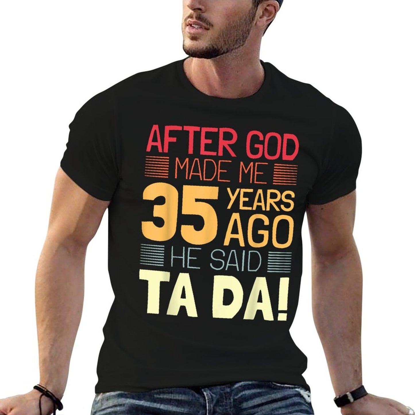 Funny 35th Birthday I God Said Ta Da! I 35 Year Old Ribbed Collar T-Shirt