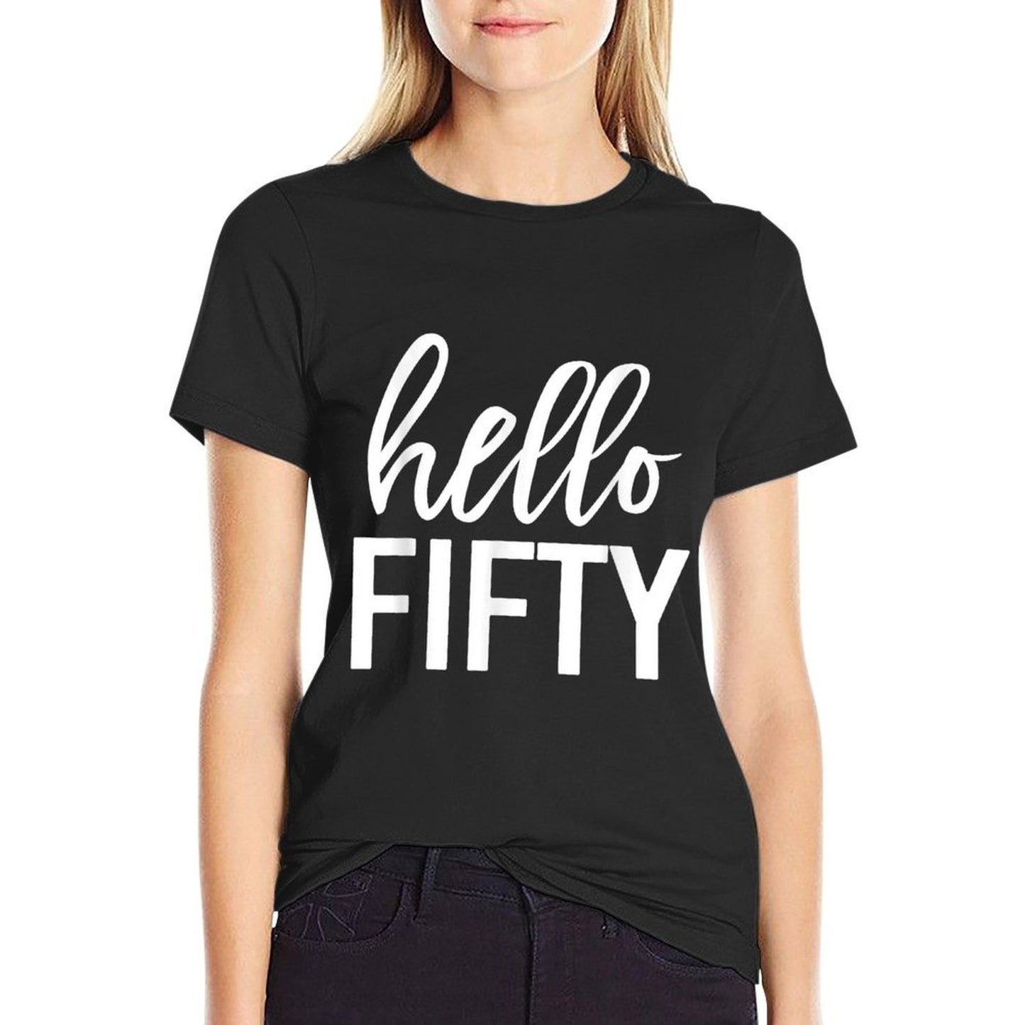 Hello Fifty Funny Happy 50th Birthday Gift Men Women Quick-drying T-Shirt