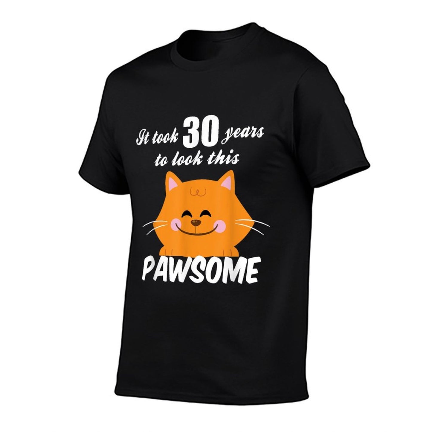 30th Birthday It Took 30 Years To Look Pawsome Cat Versatile T-Shirt
