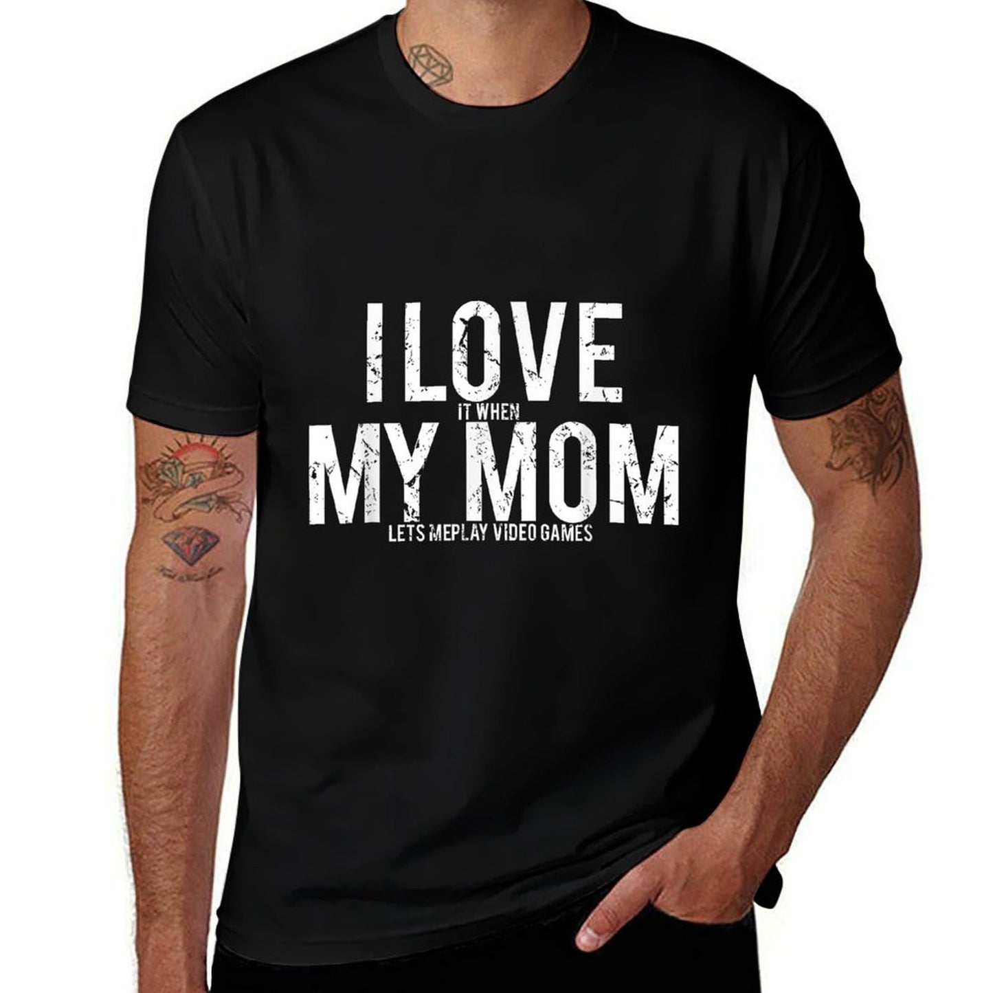 I Love My Mom T Funny Sarcastic Video Games Tee Comfortable T-Shirt