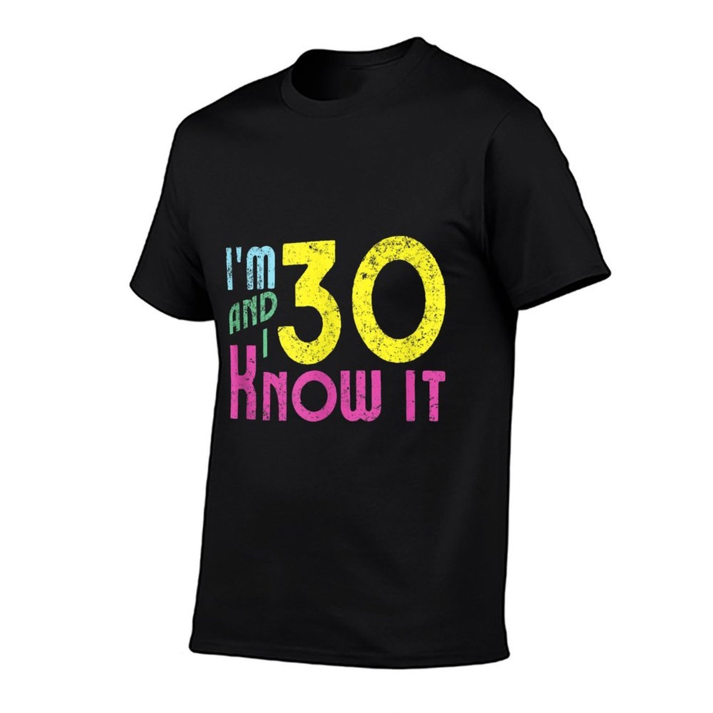 30th Birthday Funny, I'm Thirty & I Know It Eco-friendly Material T-Shirt