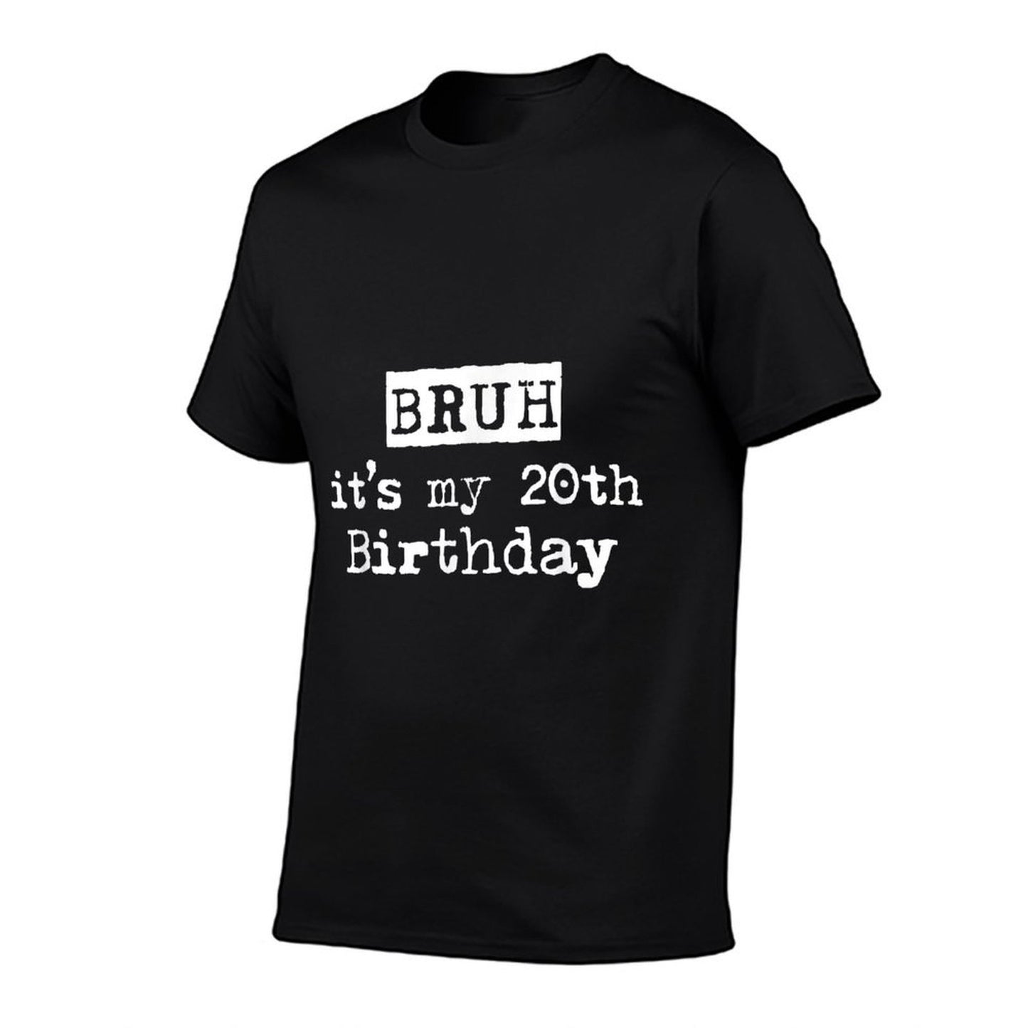 Bruh It's My 20th Birthday Funny Retro 20th Birthday Comfortable T-Shirt