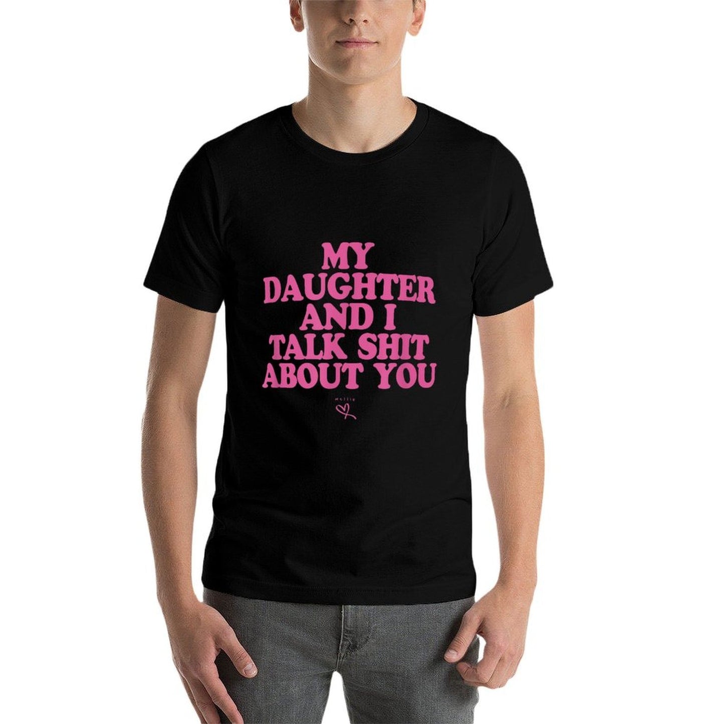 My Daughter And I Talk Shit About You - Funny Gift for Mom Relaxed-fit T-Shirt