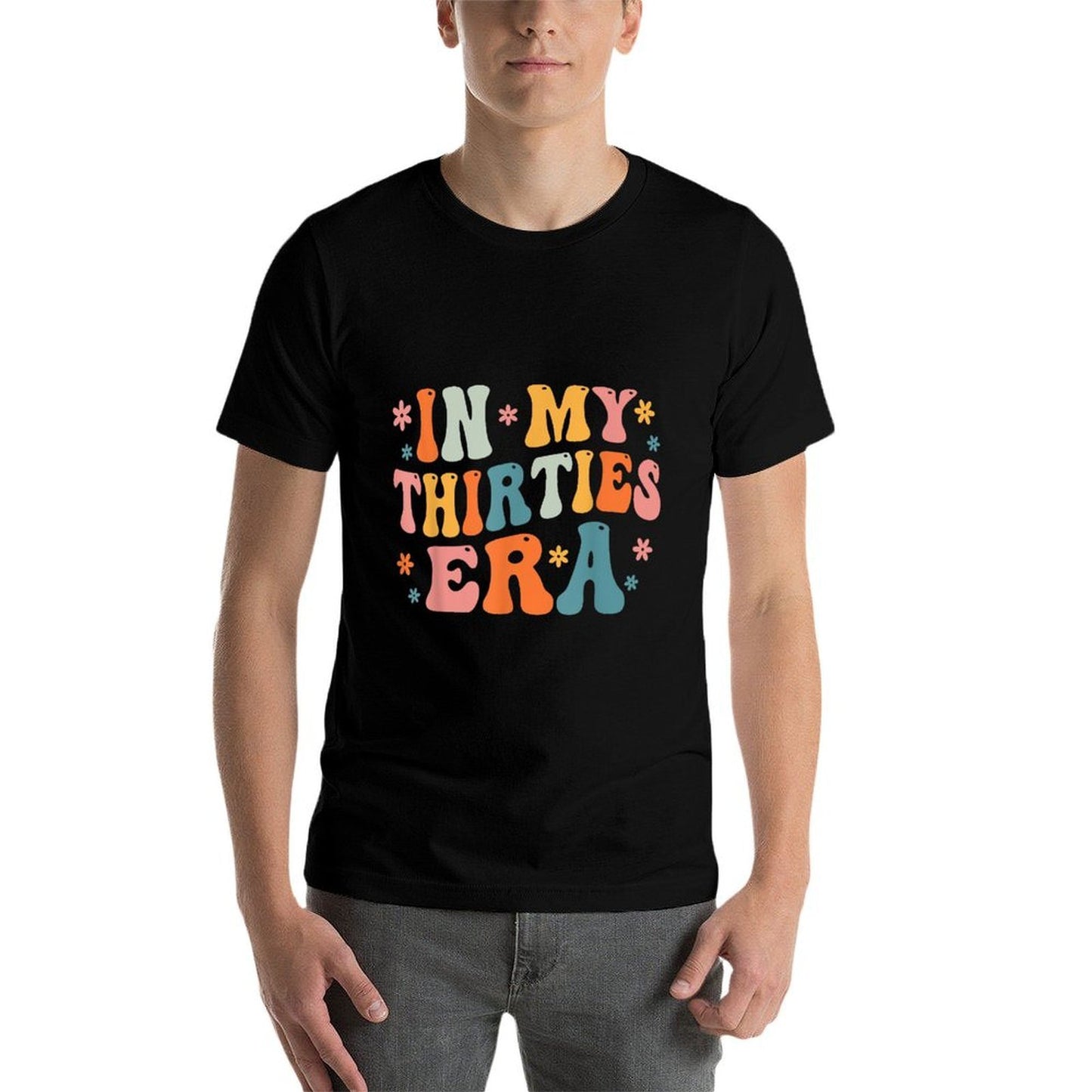 Funny In My Thirties Era 30th Thirty Birthday 30 Years Old Odor-resistant T-Shirt