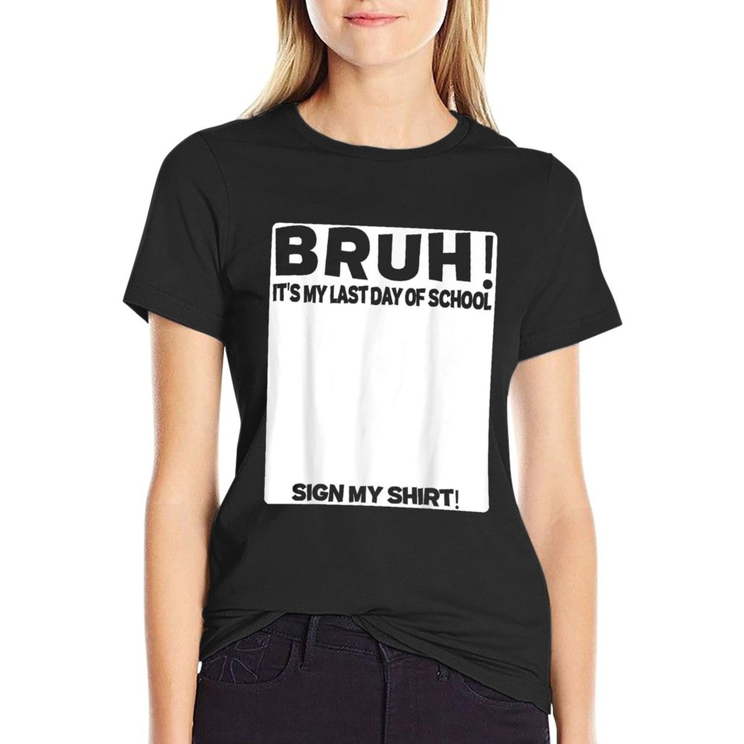 Student Signature Bruh It's My Last Day Of School Sign My Ribbed Collar T-Shirt