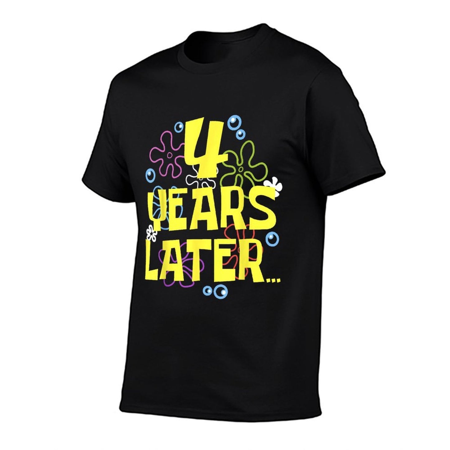 4 YEARS LATER FOUR 4 Year Old Birthday Gifts for Girls Boy Summer-ready Fabric T-Shirt