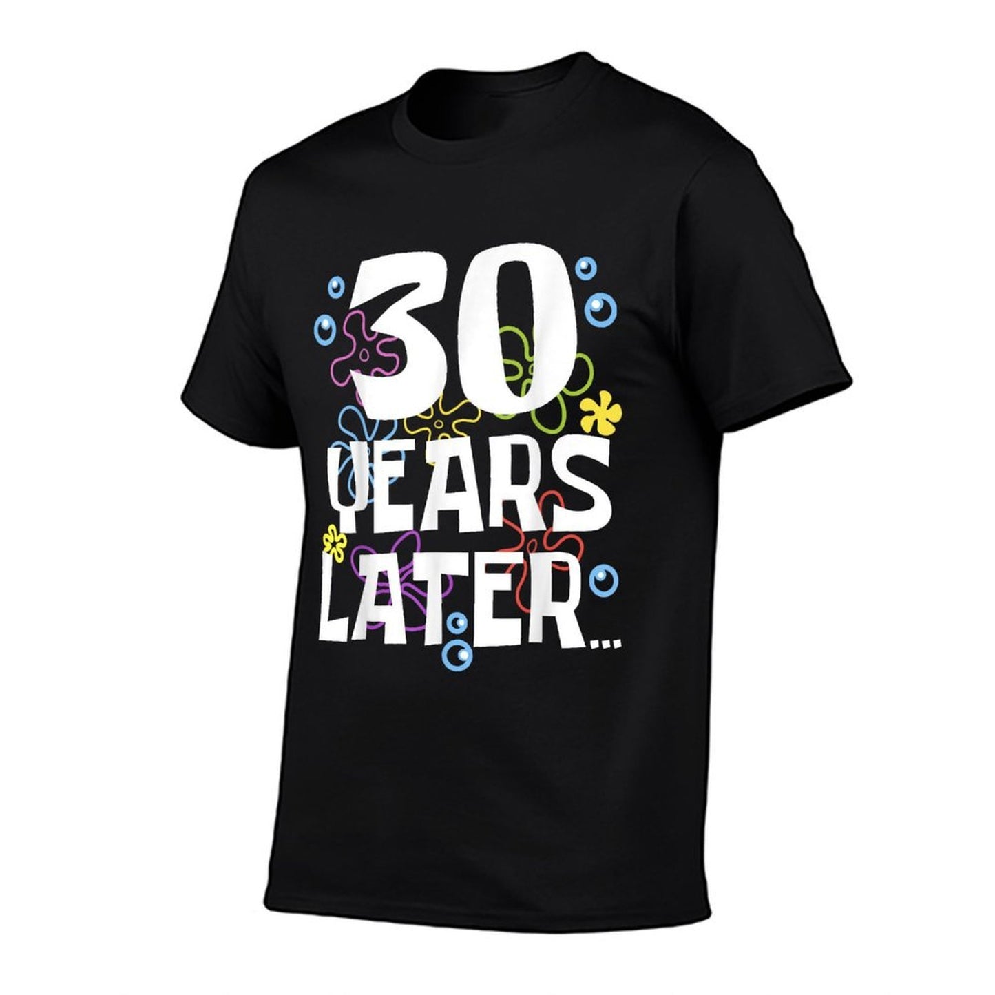 30 YEARS LATER 30 Year Old Birthday Gifts Men Women Funny High-quality Stitching T-Shirt