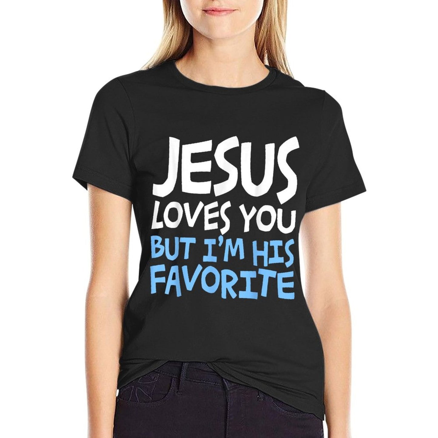 Jesus Loves You But I'm His Favorite Religion Graphic-printed T-Shirt