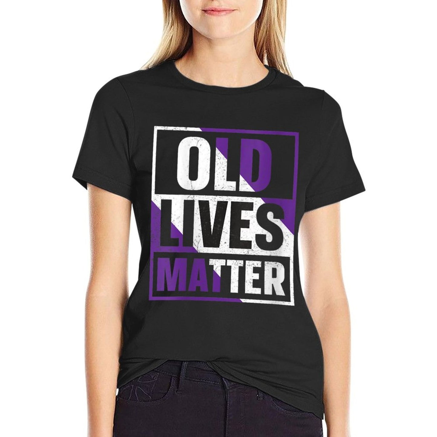 Womens Old Lives Matter 40th 50th 60th Birthday Elder Awareness High-quality Stitching T-Shirt