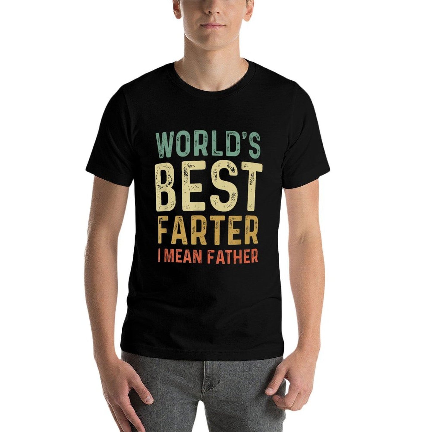 Worlds Best Farter I Mean Father Wrinkle-resistant T-Shirt