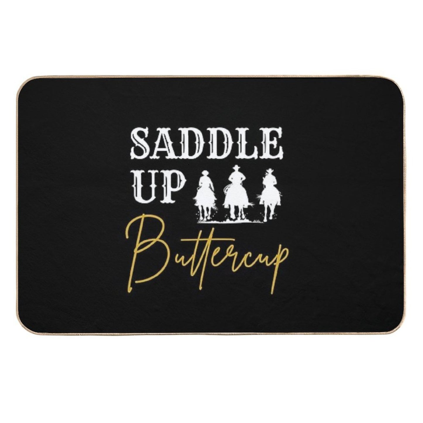 Saddle Up Buttercup - Western Cowboy Cowgirl Rodeo Repositionable Bath Mat