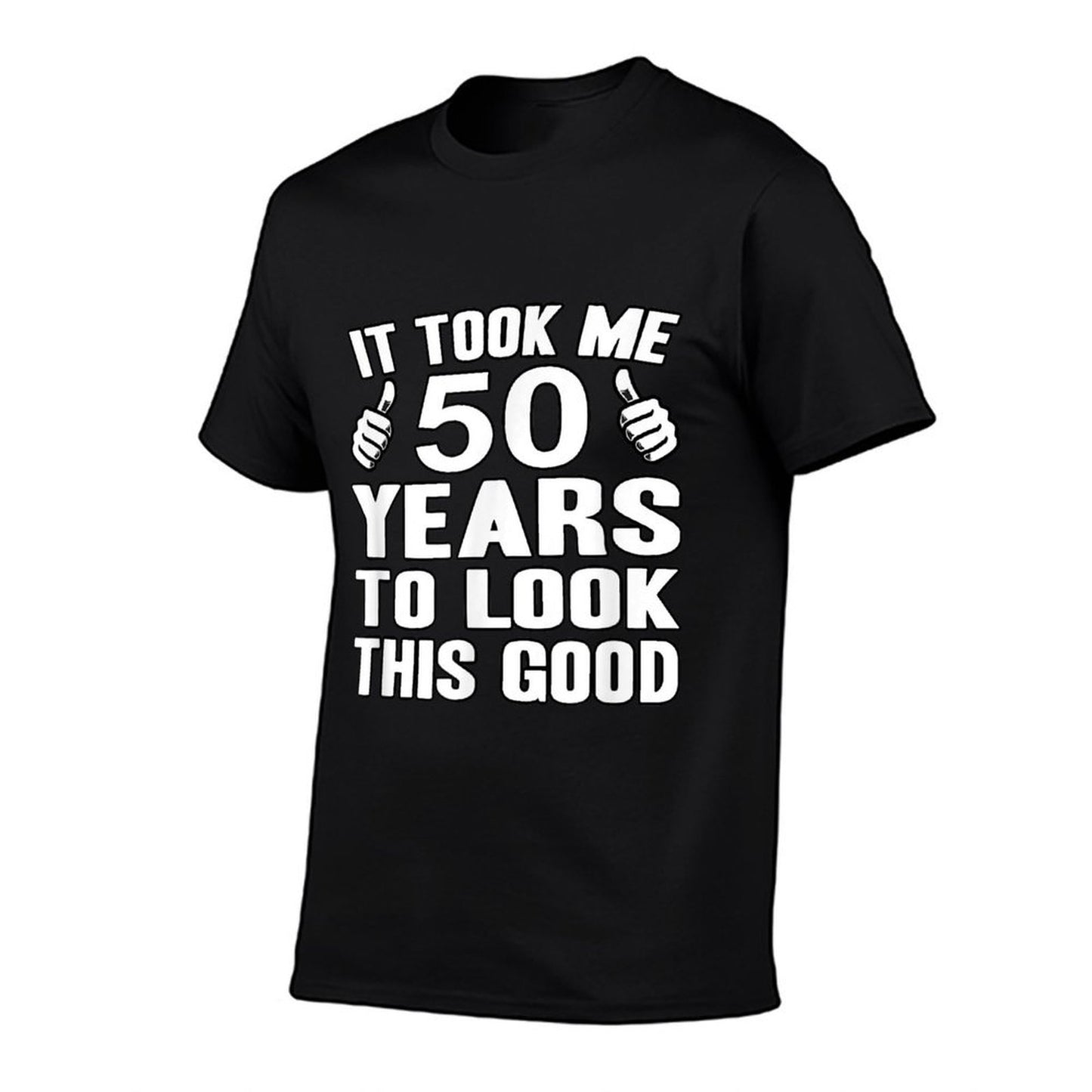 50th Birthday T, It Took Me 50 Years To Look This Good Wrinkle-resistant T-Shirt