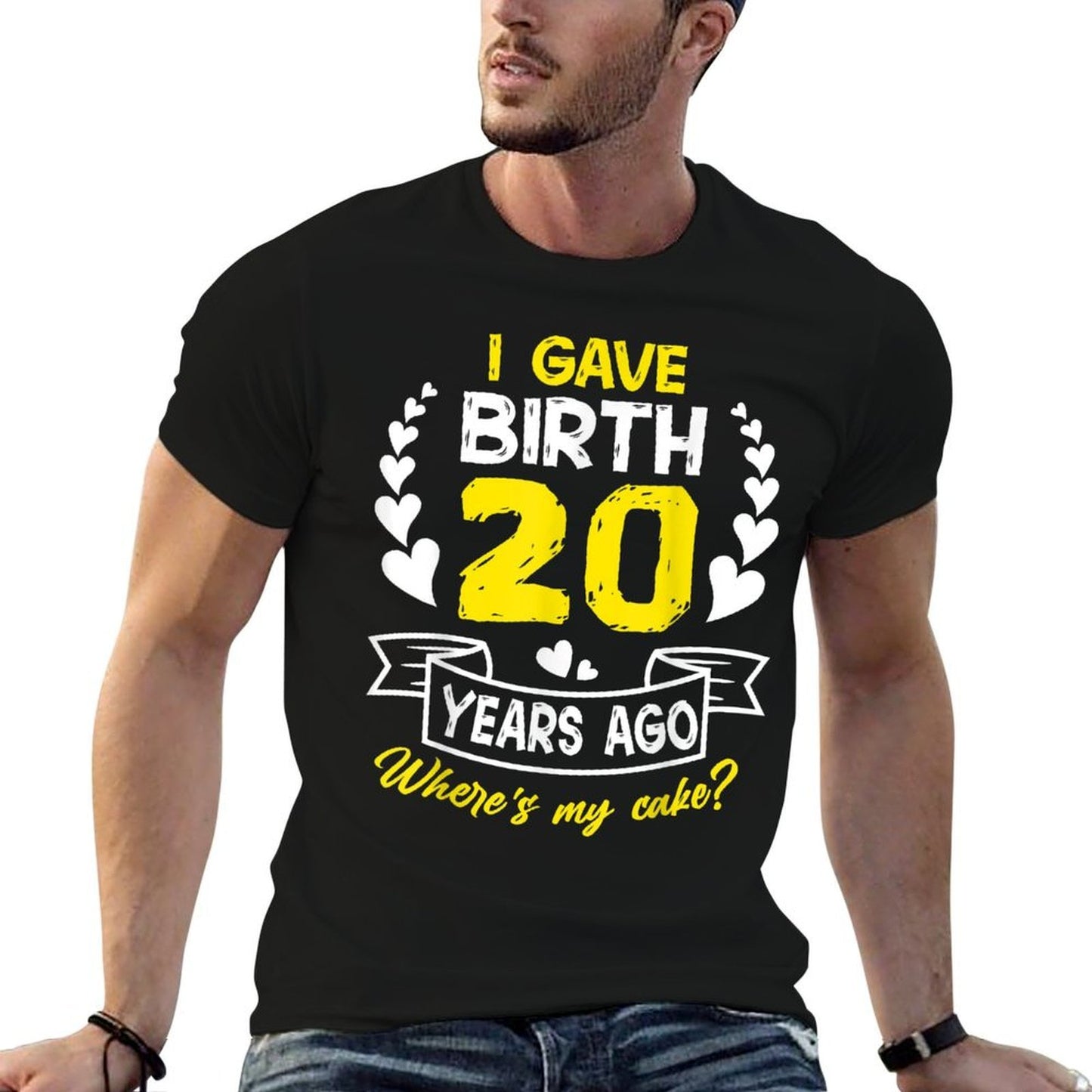 I Gave Birth 20 Year Ago Where's My Cake 20th Birthday Comfortable T-Shirt