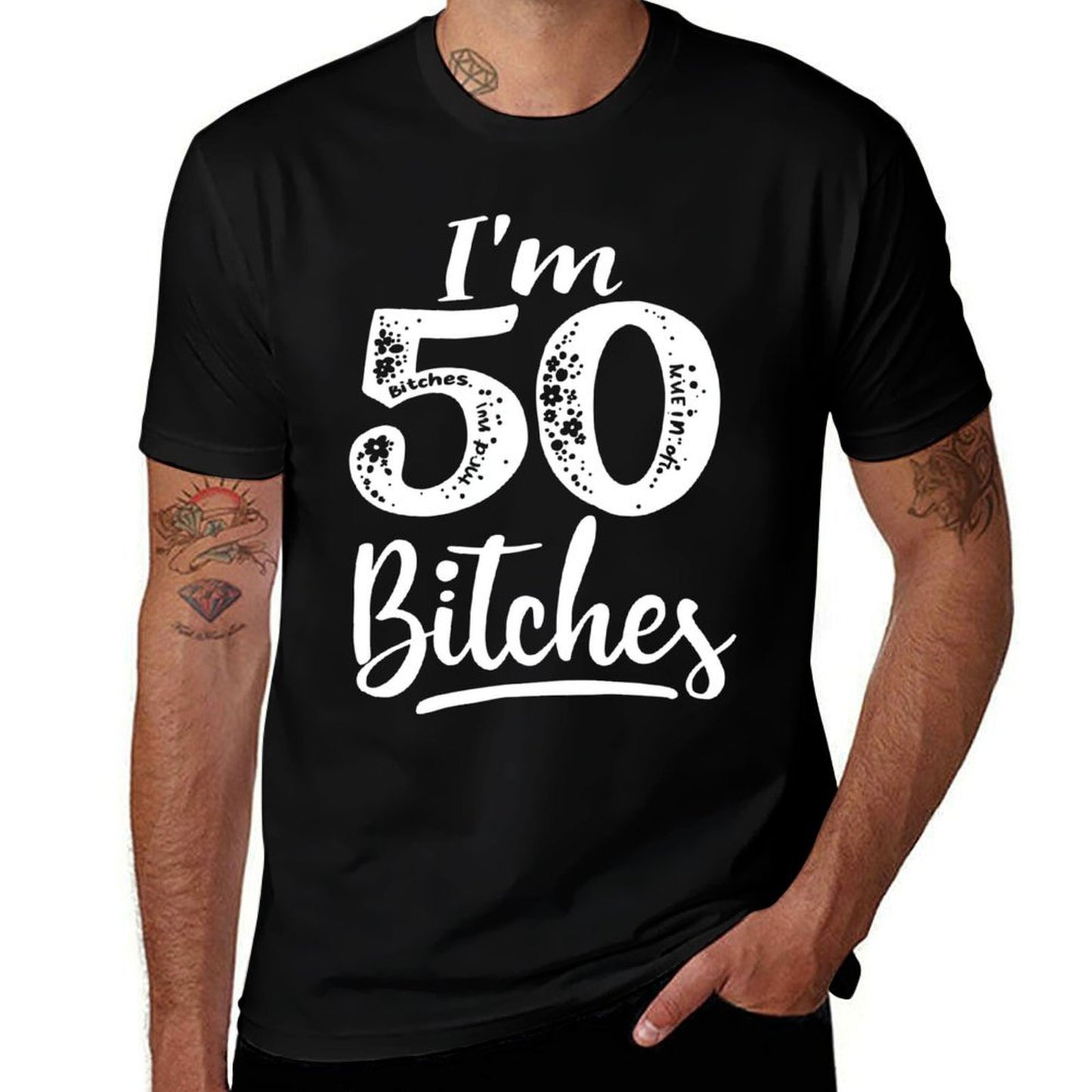 I'm 50 Bitches 50th Birthday Humor Graphic-printed T-Shirt
