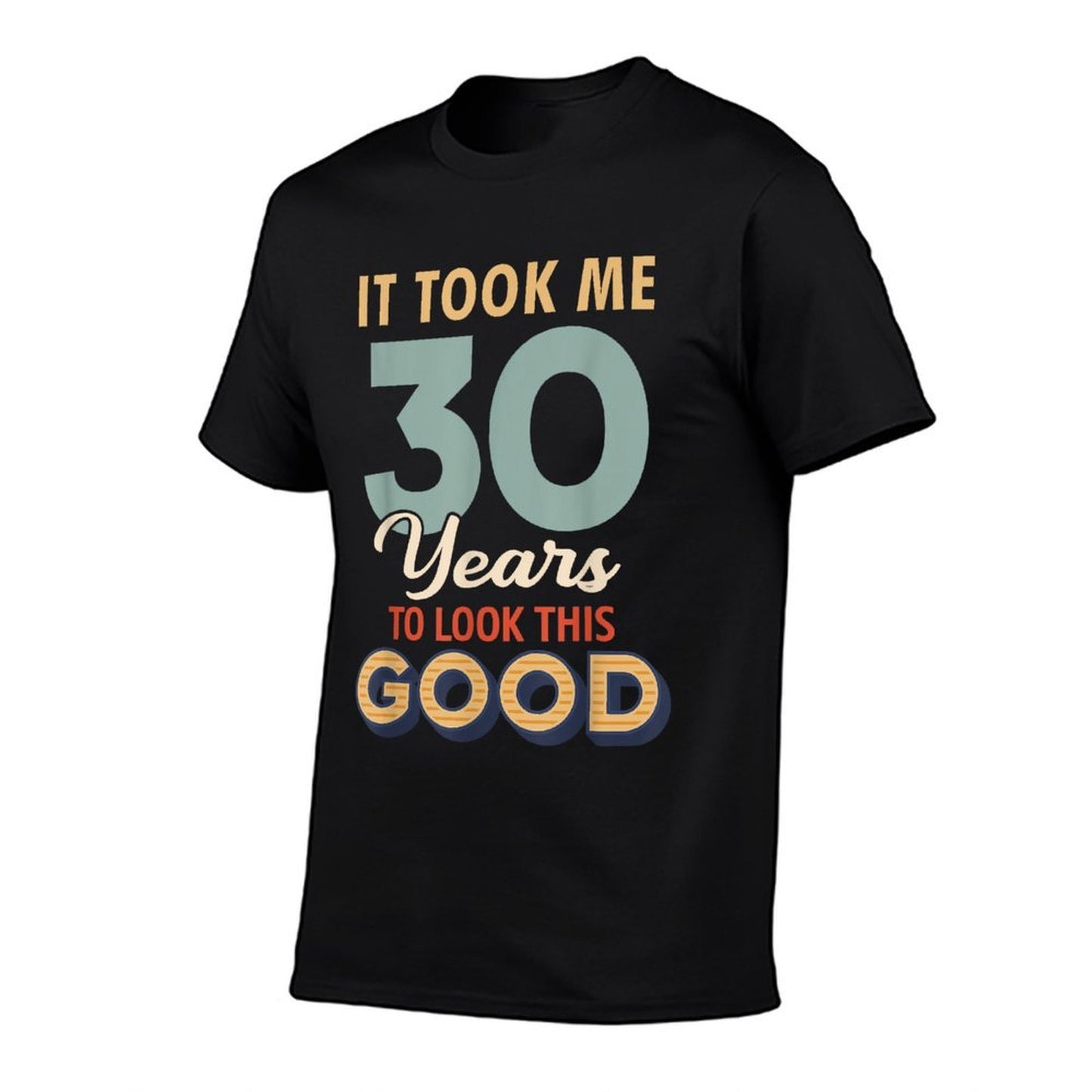 30th Birthday - It Took Me 30 Years to Look This Good Slim-fit Cut T-Shirt