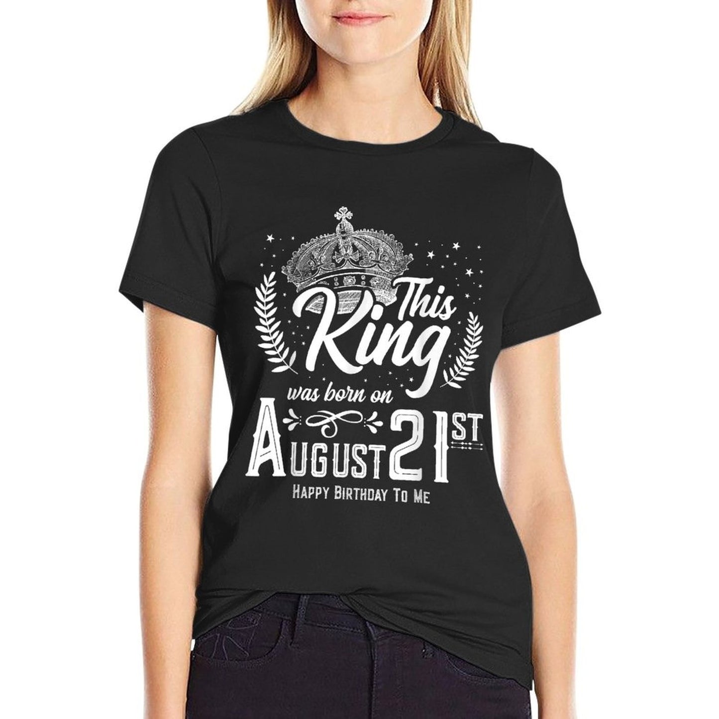 This King Was Born on August 21, Funny August 21st Birthday Slim-fit Cut T-Shirt