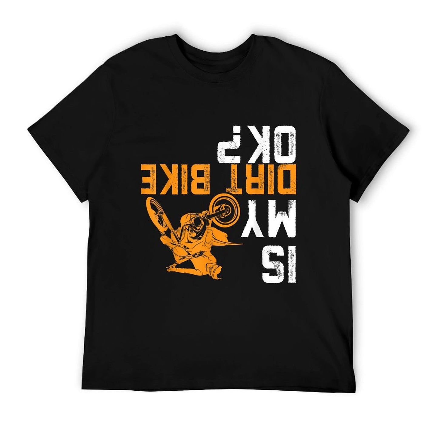 Is My Dirt Bike OK Dirt Bike Gear Dirtbike Dirt Bike Eco-friendly Material T-Shirt