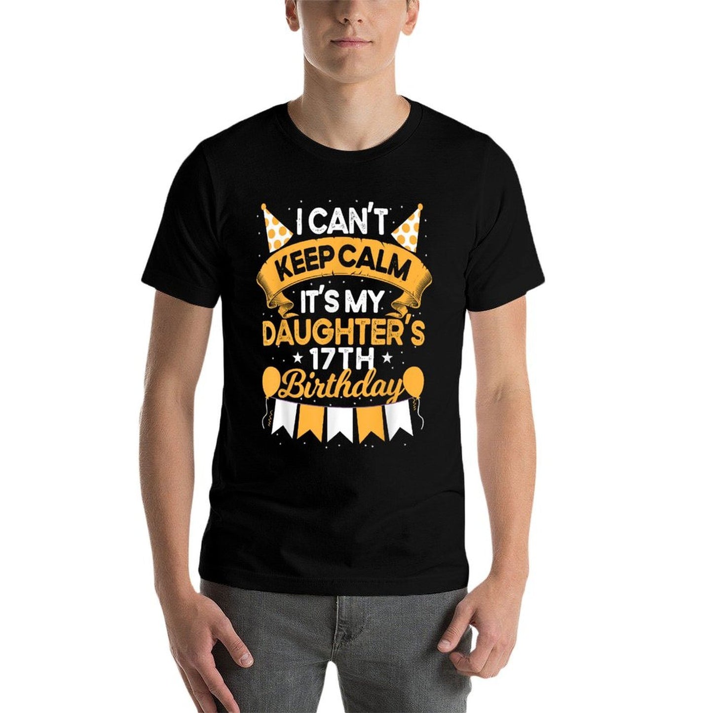 I Can't Keep Calm It's My Daughter 17th Birthday Gift Bday Easy-care T-Shirt