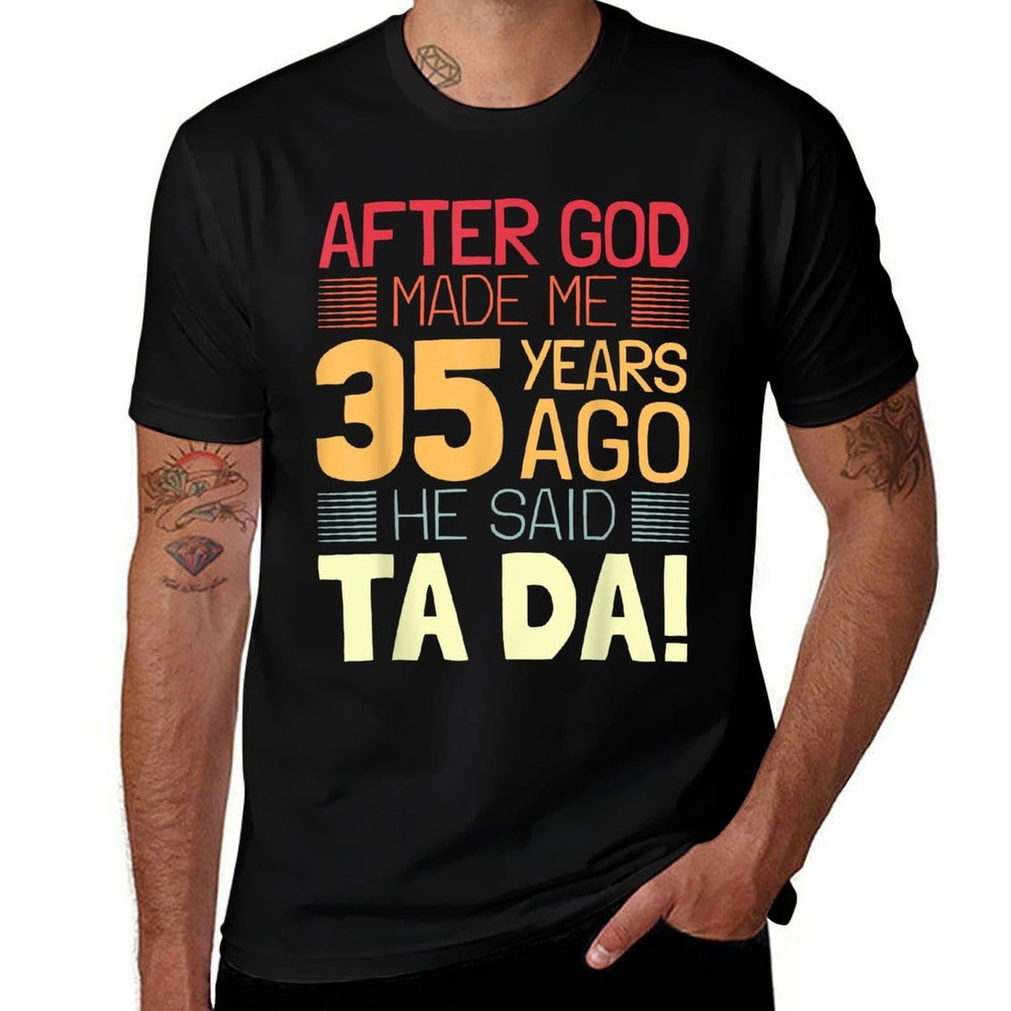 Funny 35th Birthday I God Said Ta Da! I 35 Year Old Ribbed Collar T-Shirt