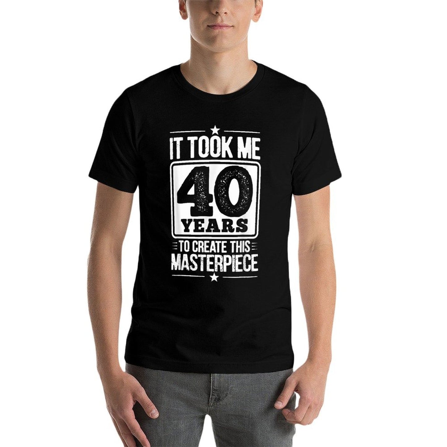 It Took Me 40 Years To Create This Masterpiece 40th Birthday High-quality Stitching T-Shirt