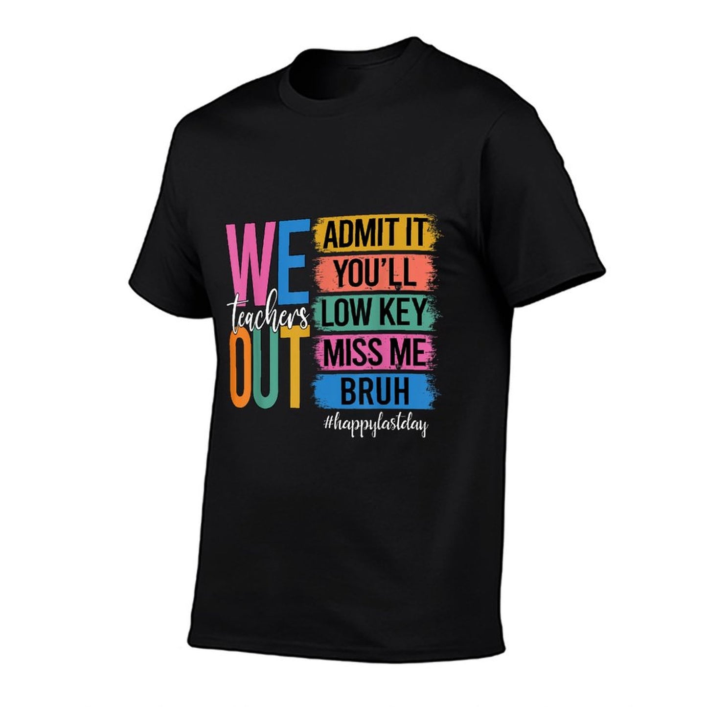Bruh We Out Teachers Admit It You'll Low Key Miss Me Bruh Eco-friendly Material T-Shirt