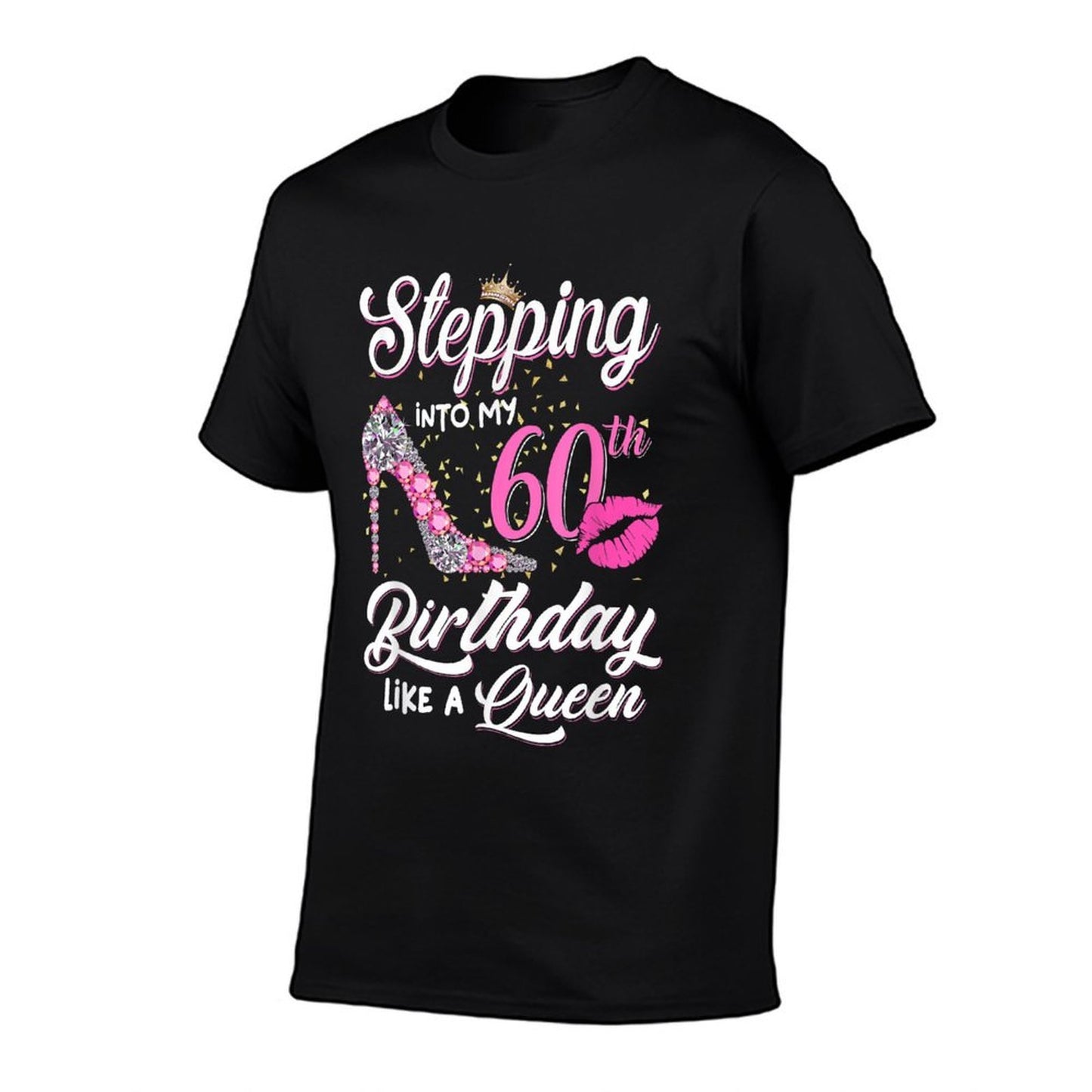 Stepping Into My 60th Birthday Like A Queen Funny Gift Women Slim-fit Cut T-Shirt