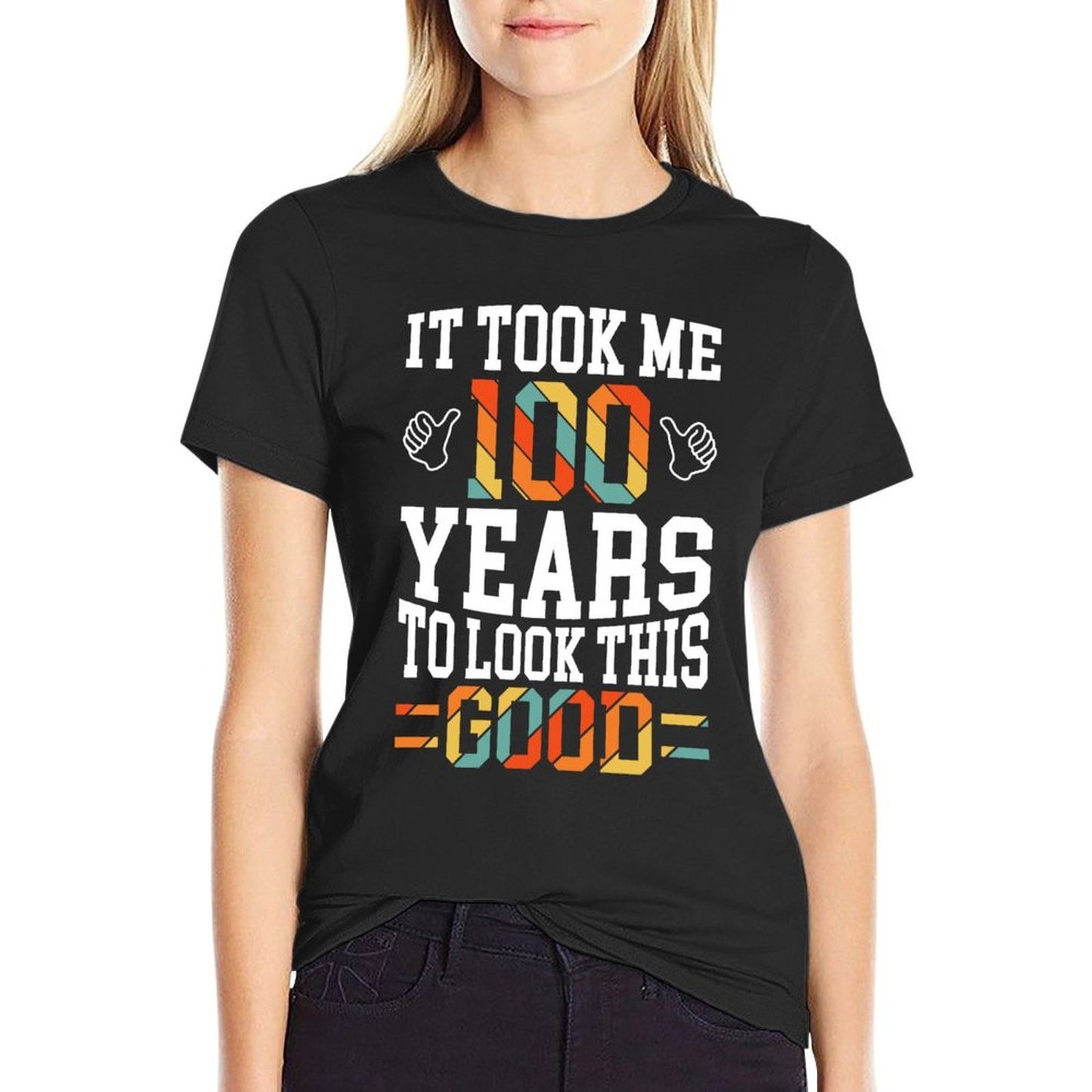 100 Years Old 100th Birthday Design Took Me 100th Birthday Versatile T-Shirt
