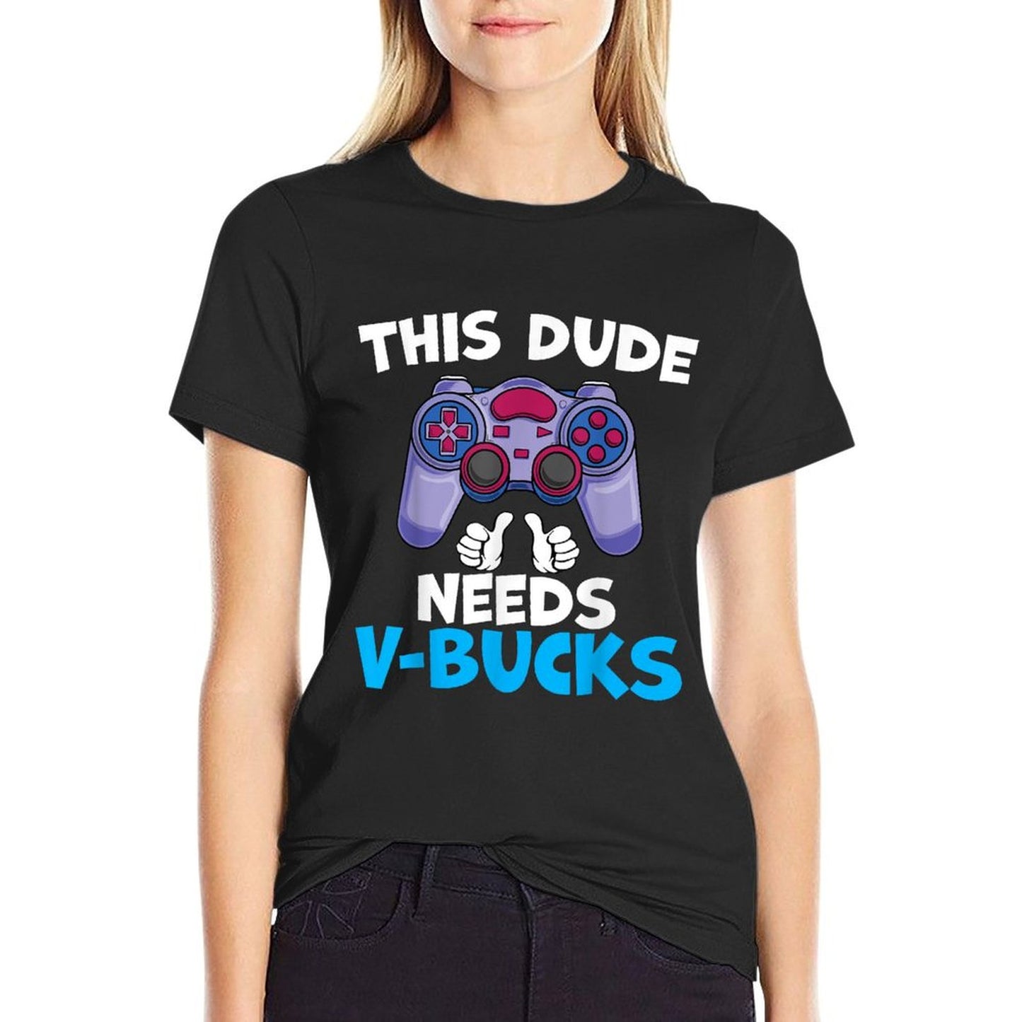 Funny This Dude Needs V-Bucks Will Work For Bucks Gamer Soft T-Shirt