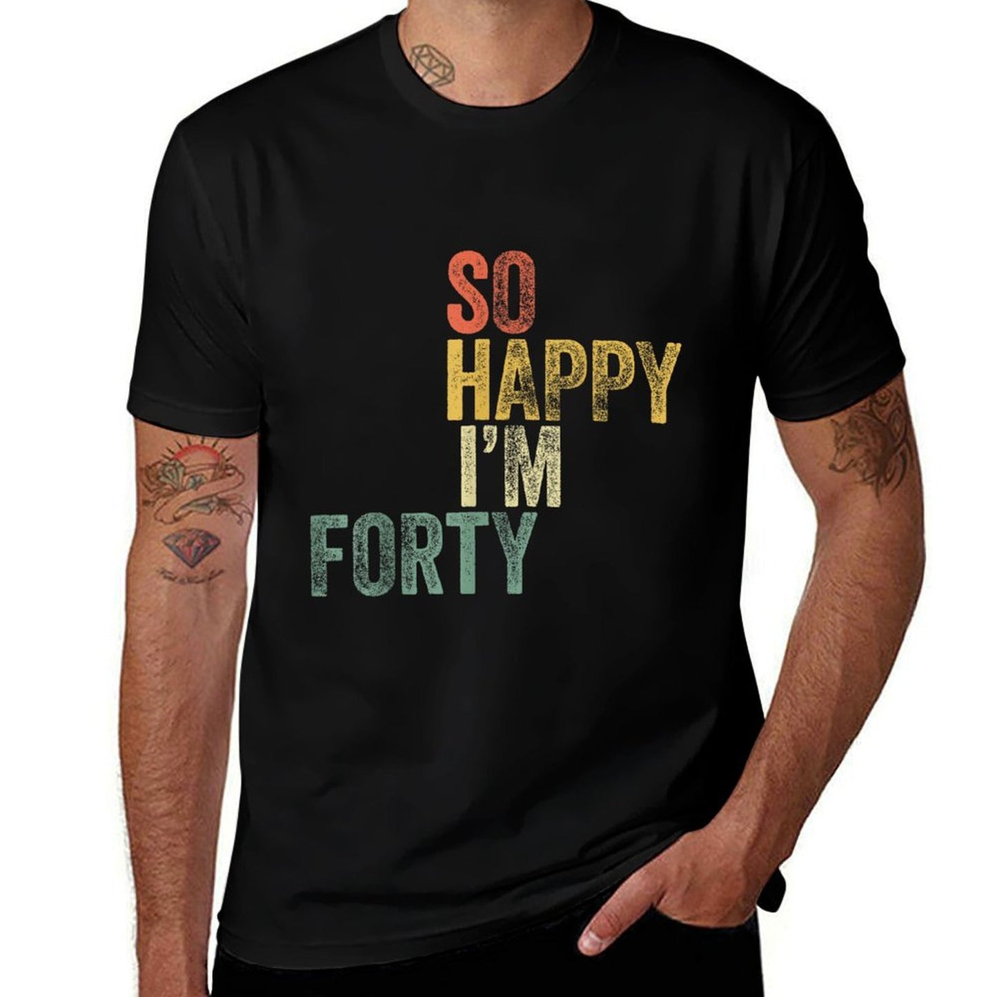 So Happy I'm Forty Funny 40th Birthday Breathable T-Shirt