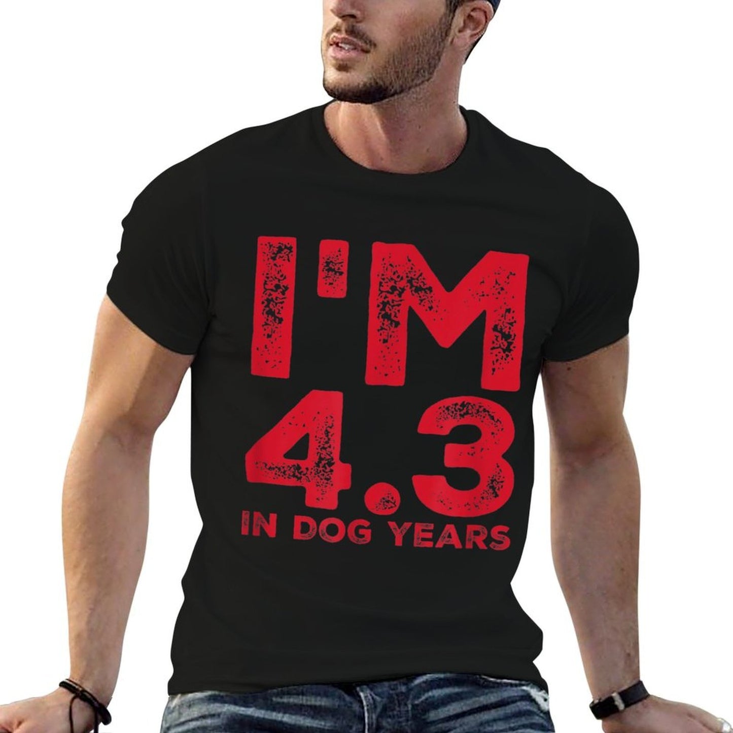 I'm 4.3 in Dog Years. Funny 30th Birthday T-shirt Durable T-Shirt