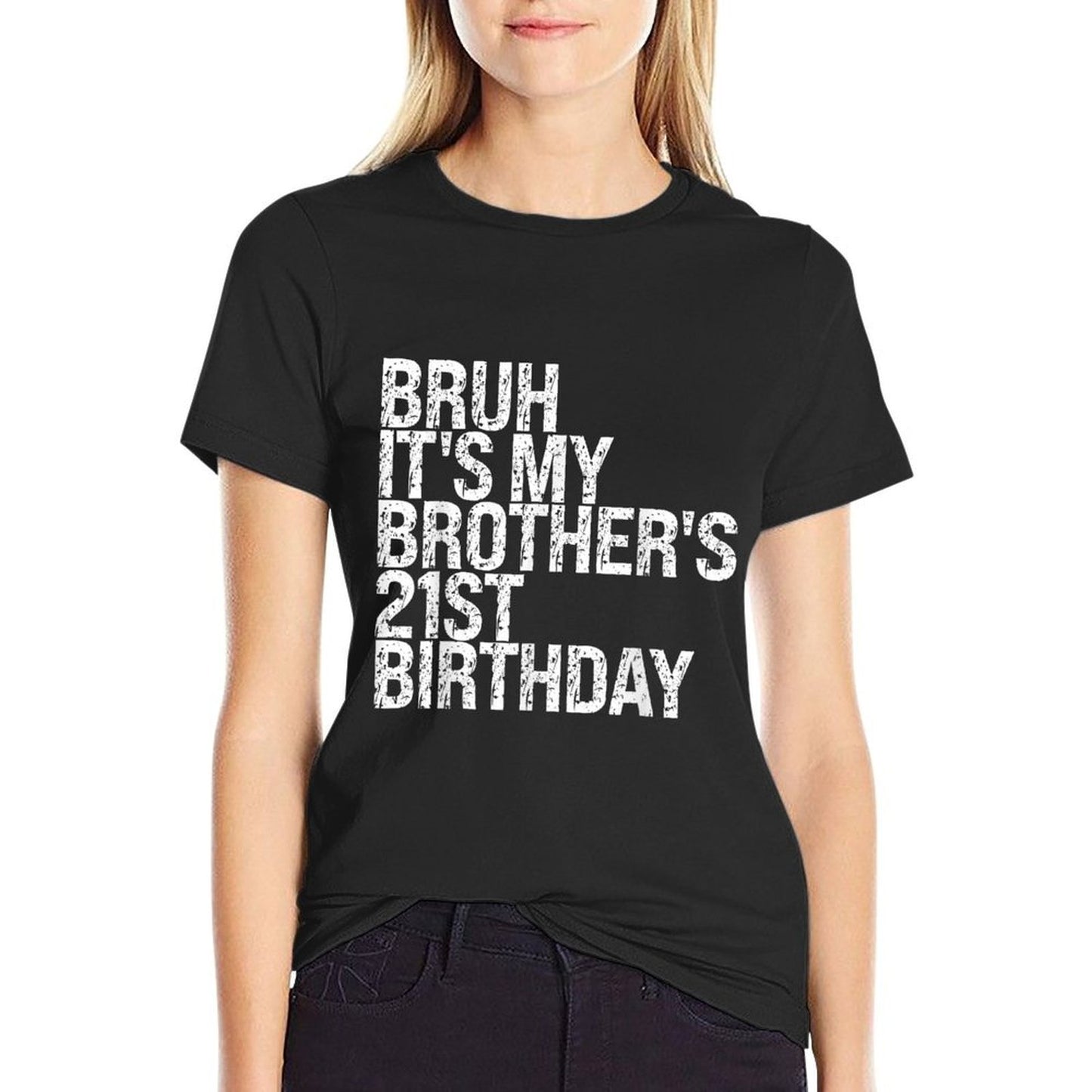 Bruh It's My Brother's 21st Birthday King Happy Crown Funny Comfortable T-Shirt