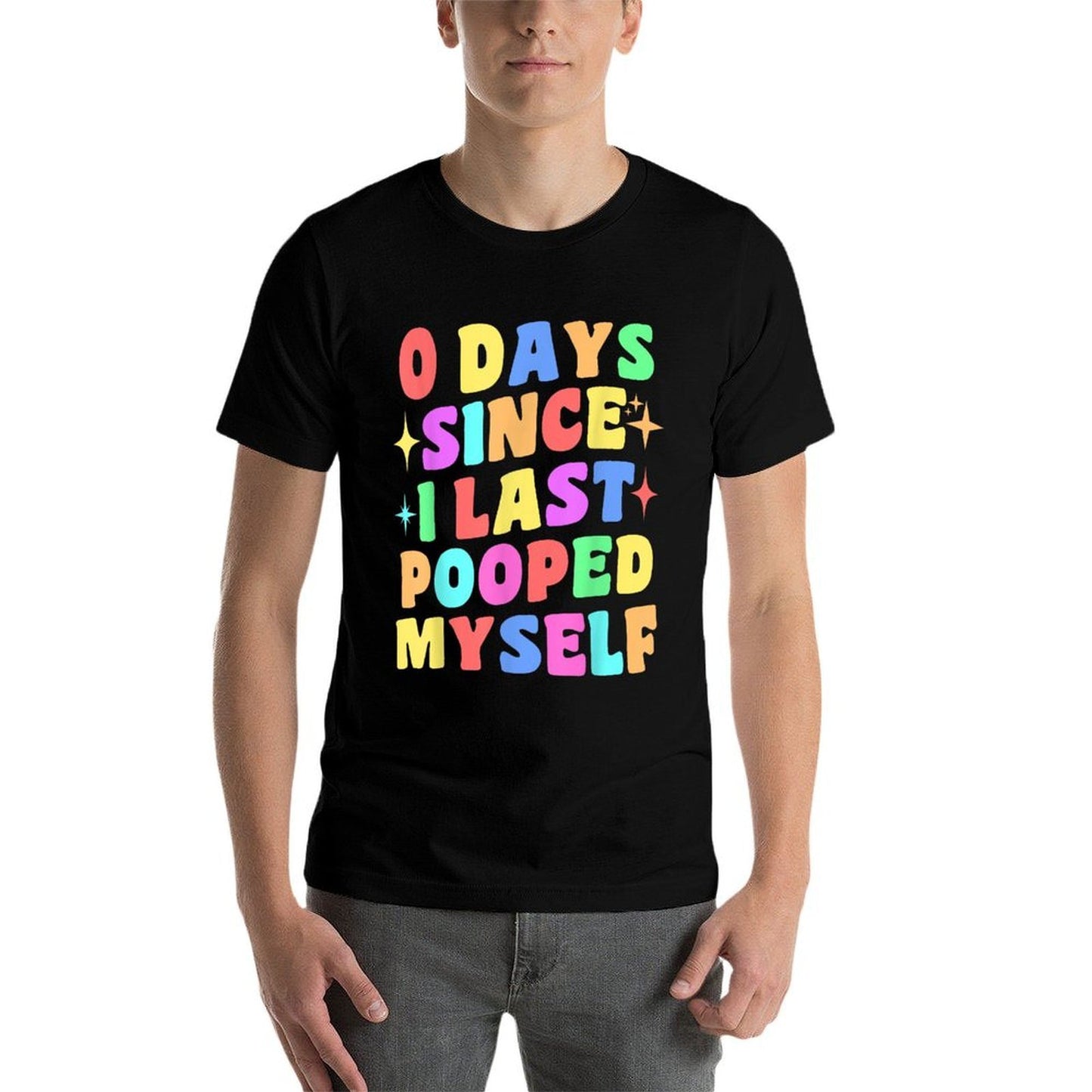 0 Days Since I Last Pooped Myself Funny Joke Meme Gag Gifts Trendy Pattern T-Shirt