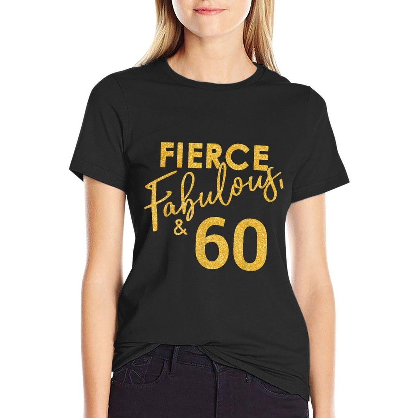 Fierce Fabulous And 60 Years Old 60th Birthday for Women Wrinkle-resistant T-Shirt