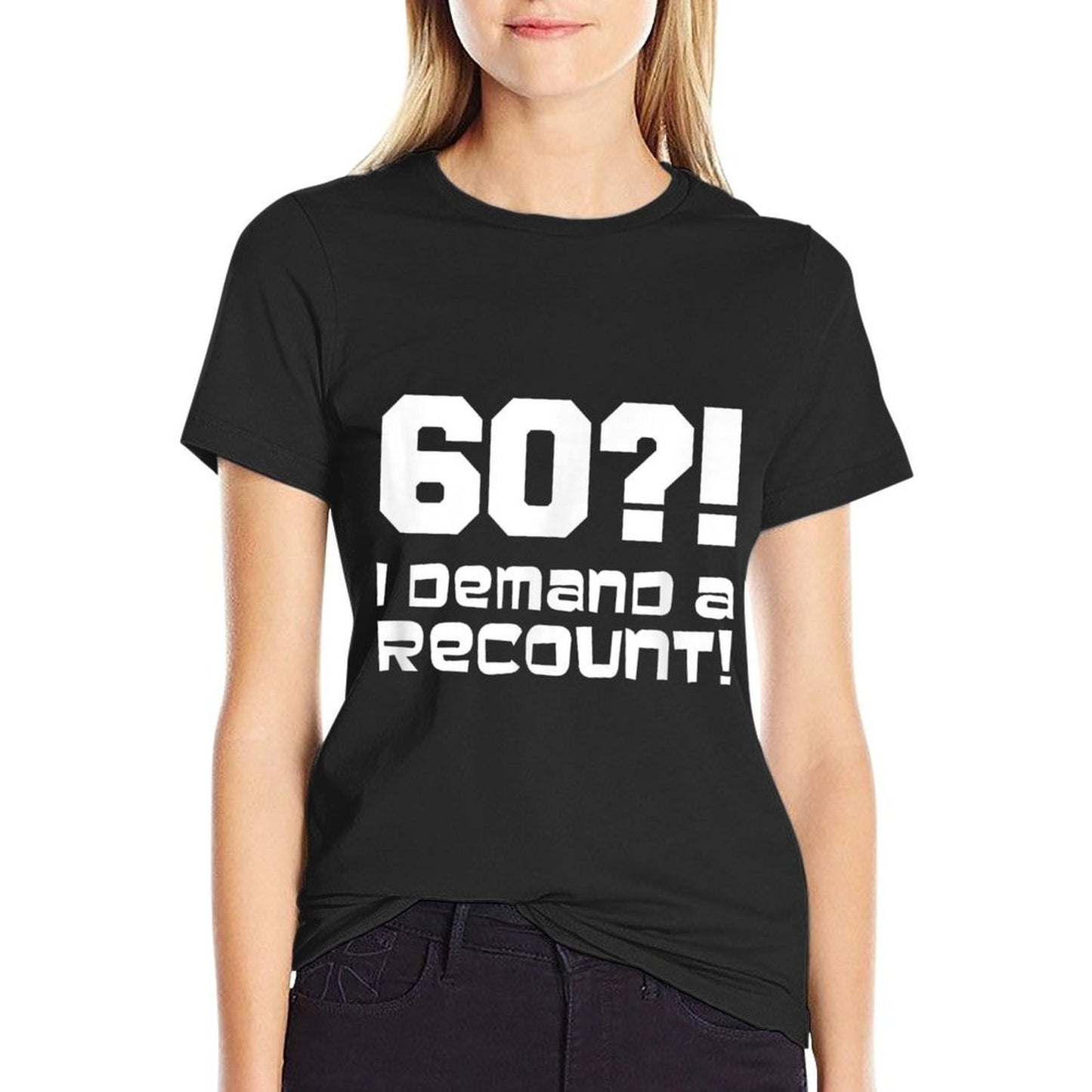 60! I Demand A Recount Funny 60th Birthday Rolled Sleeves T-Shirt