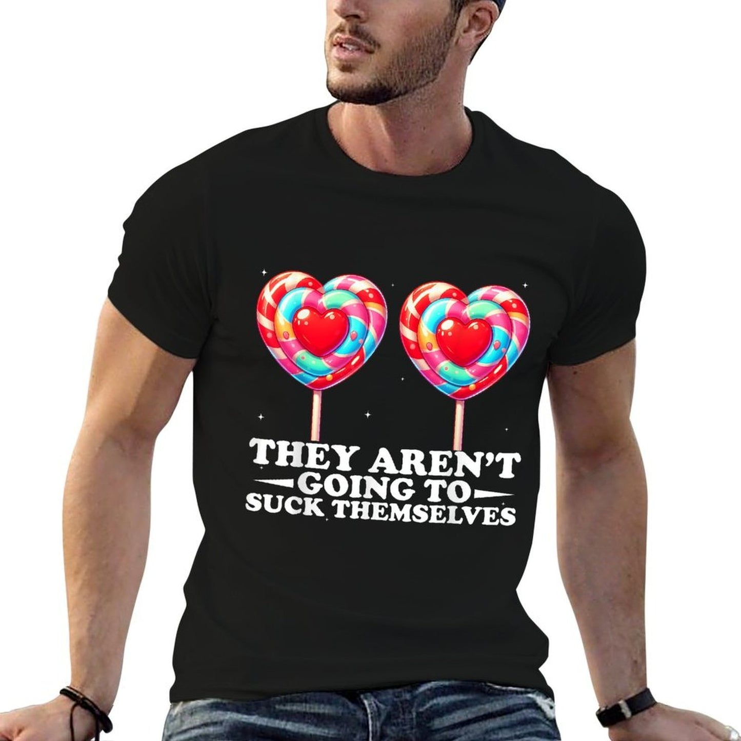 They Aren't Going To Suck Themselves Funny Inappropriate Classic T-Shirt