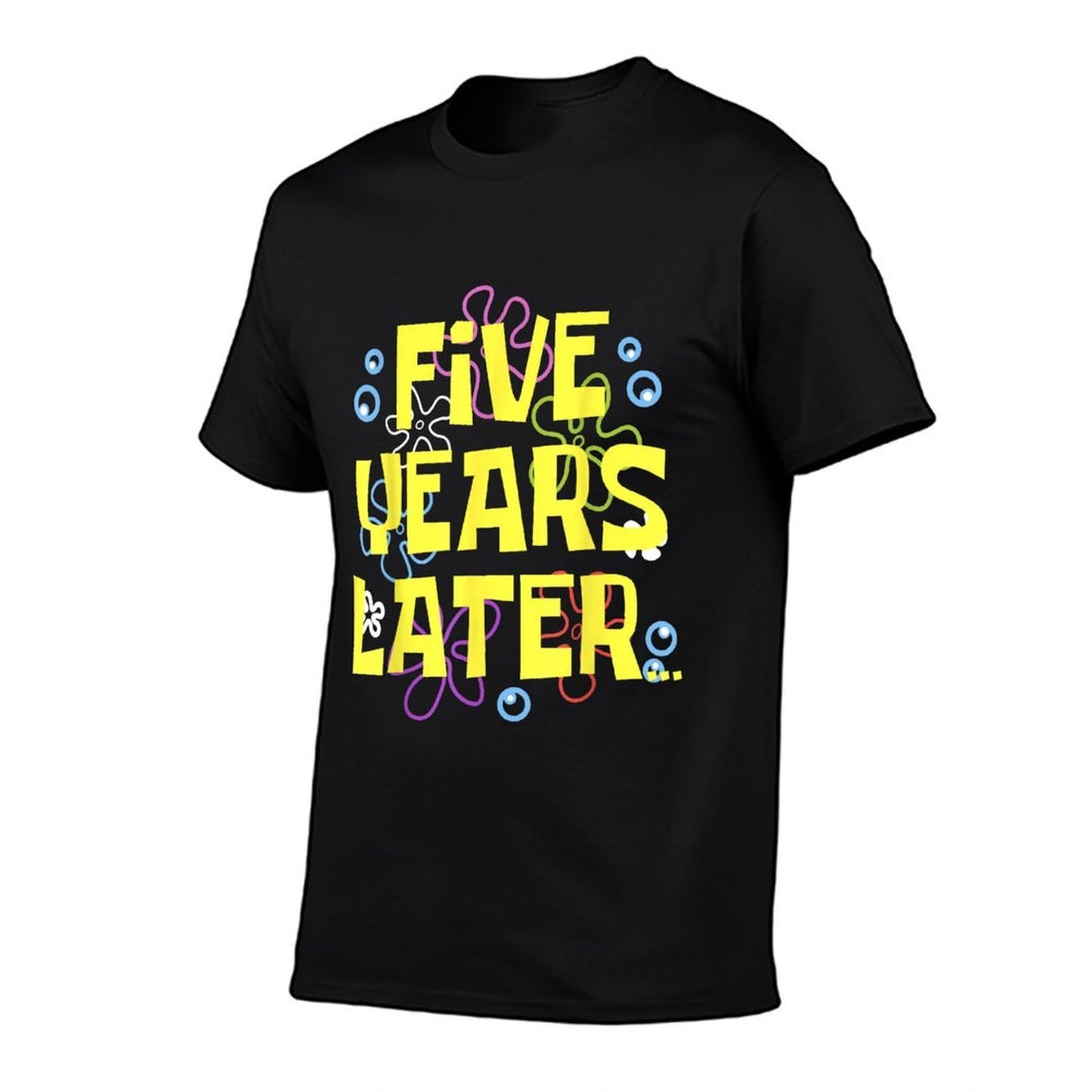 5 FIVE YEARS LATER 5 Year Old Birthday Gifts for Girls Boy Odor-resistant T-Shirt