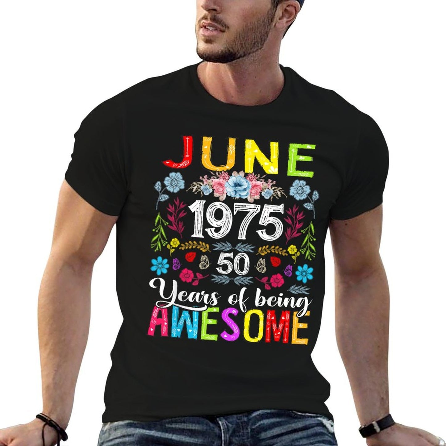 50 Years Old June 1975 Funny Floral 50th Birthday Women Fade-proof Color T-Shirt