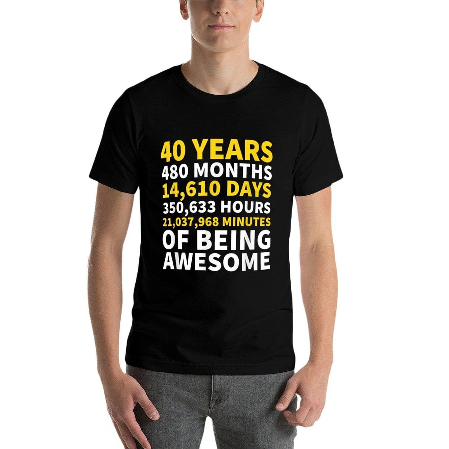 40th Birthdays, 40 Years Old Gift Wrinkle-resistant T-Shirt