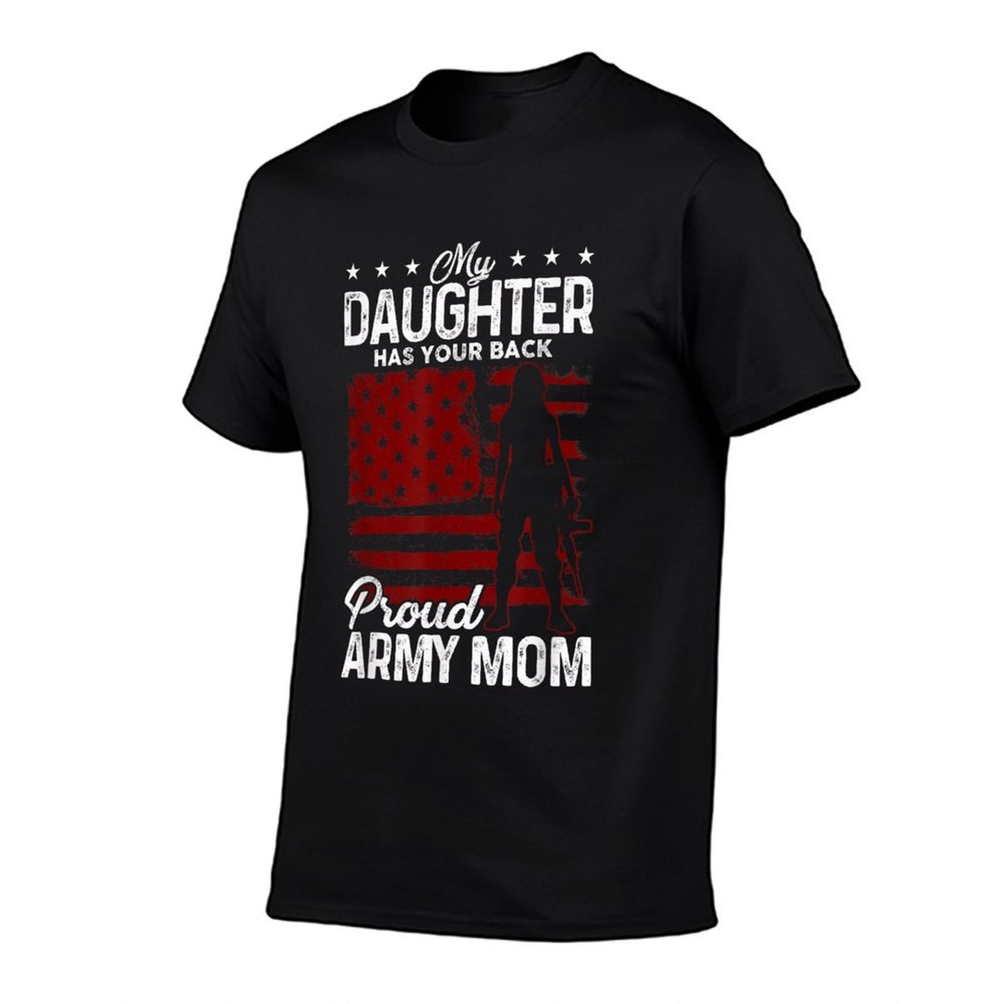 Womans My Daughter Has Your Back Proud Army Mom Gift Durable T-Shirt