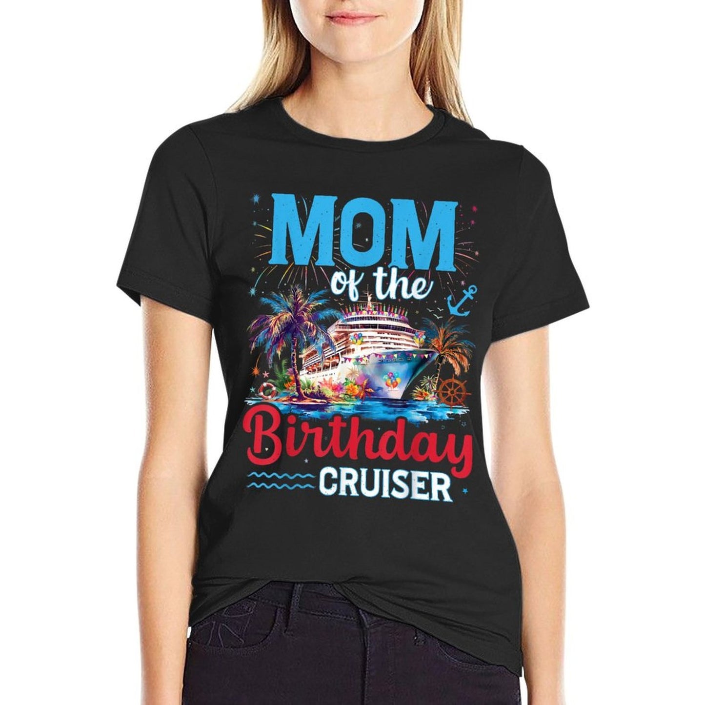 Mom Of The Birthday Cruiser Funny Cruise Birthday Trip Affordable Price T-Shirt