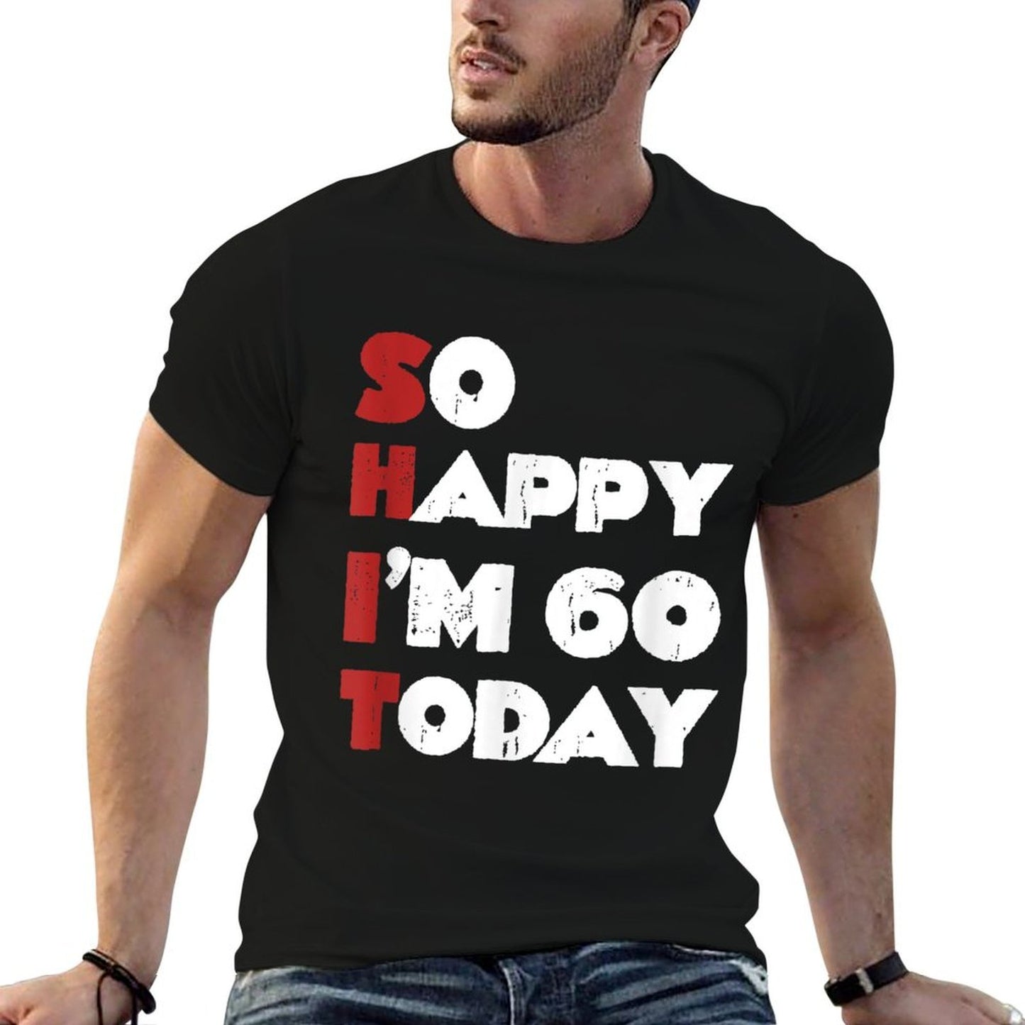 So Happy I'm 60 Today Funny 60th Birthday Jokes 60 Birthday Slim-fit Cut T-Shirt