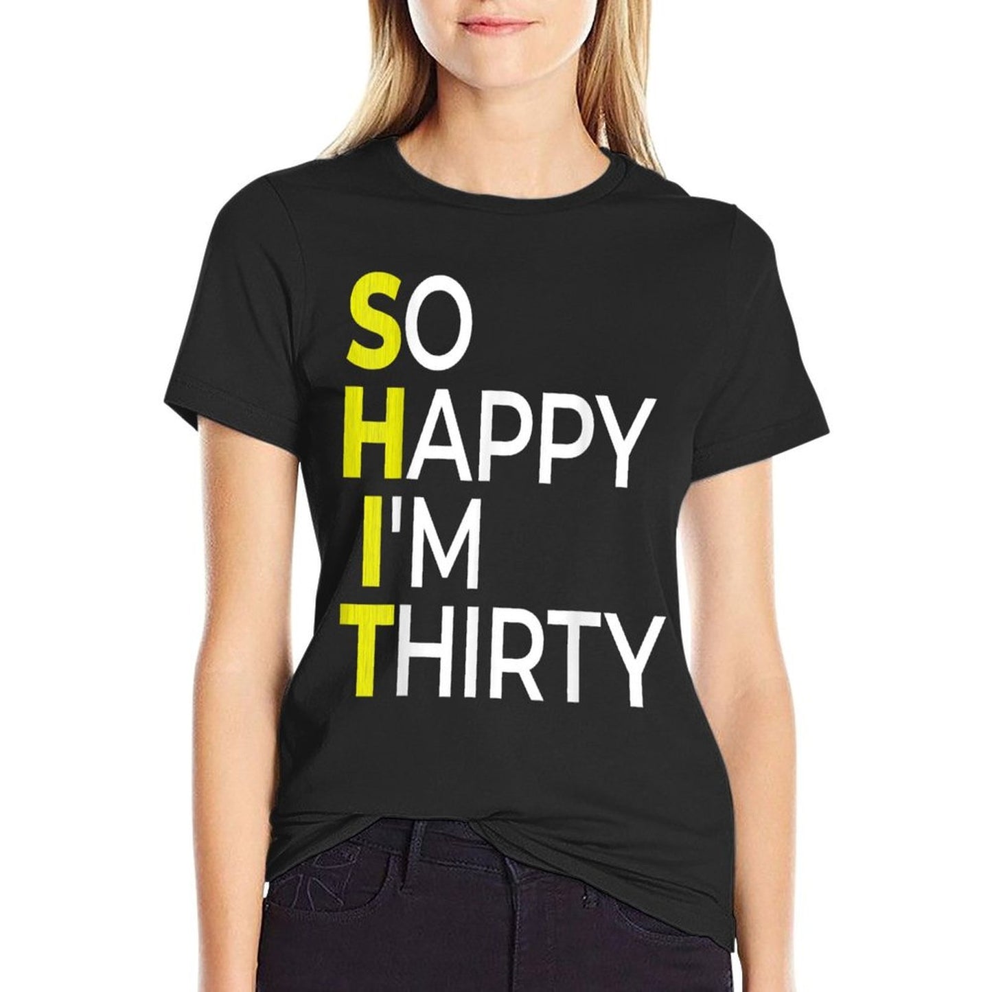 So Happy I'm Thirty Funny 30th Birthday Oversized Silhouette T-Shirt
