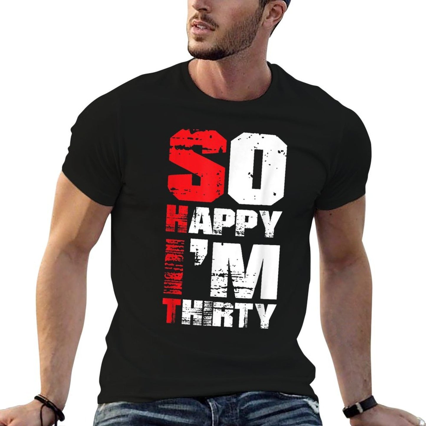 So Happy I'm Thirty Funny Sarcastic 30th Birthday Summer-ready Fabric T-Shirt