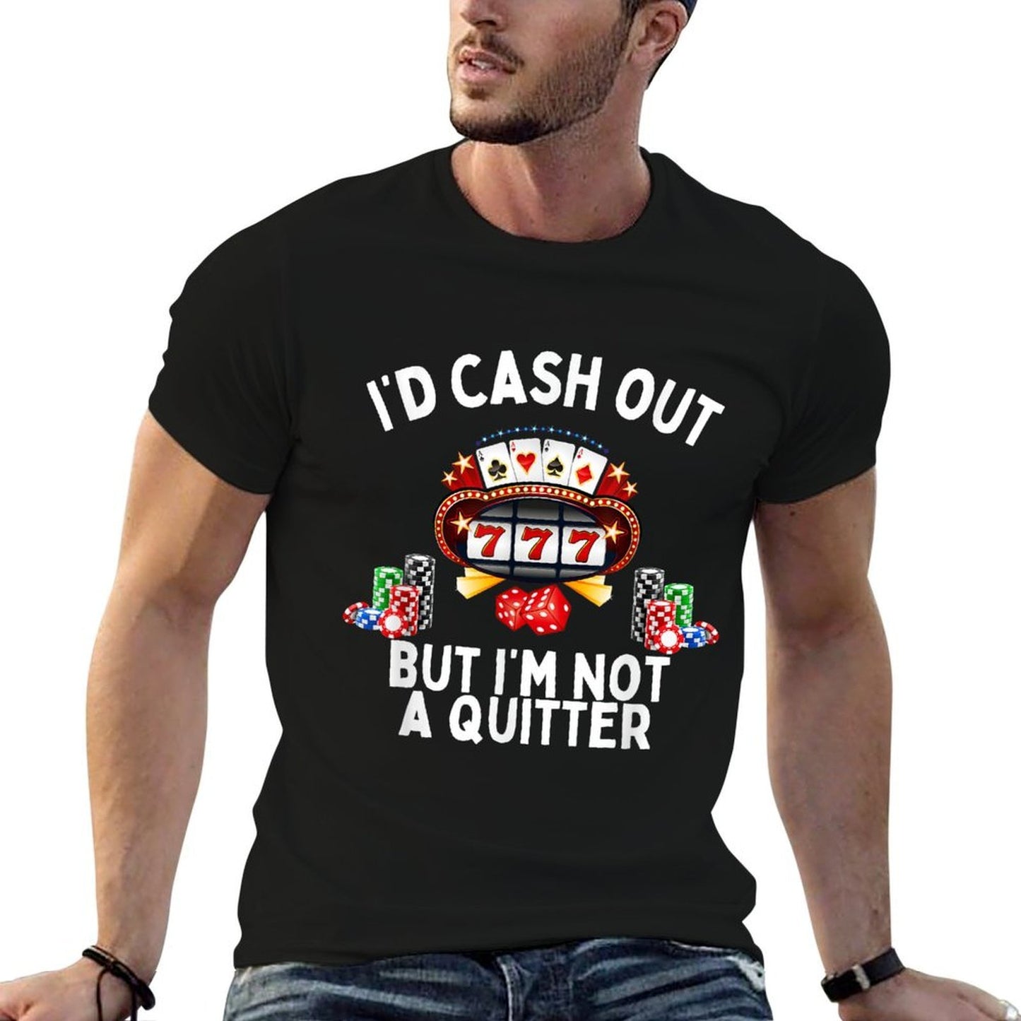 I'd Cash Out But I'm Not A Quitter Casino Slot Machine Polyester Blend T-Shirt