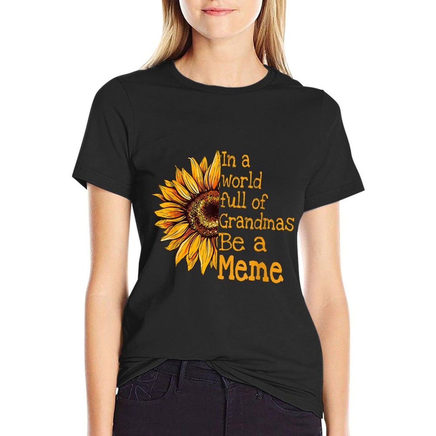 In A World Of Grandmas Be A Meme Special Grandma High-quality Stitching T-Shirt