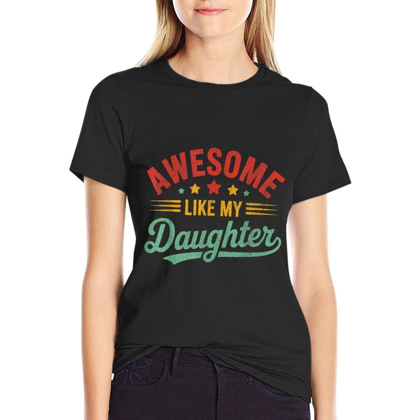 Awesome Like My Daughter Dad Gifts Men Funny Fathers Day Dad Tagless Design T-Shirt