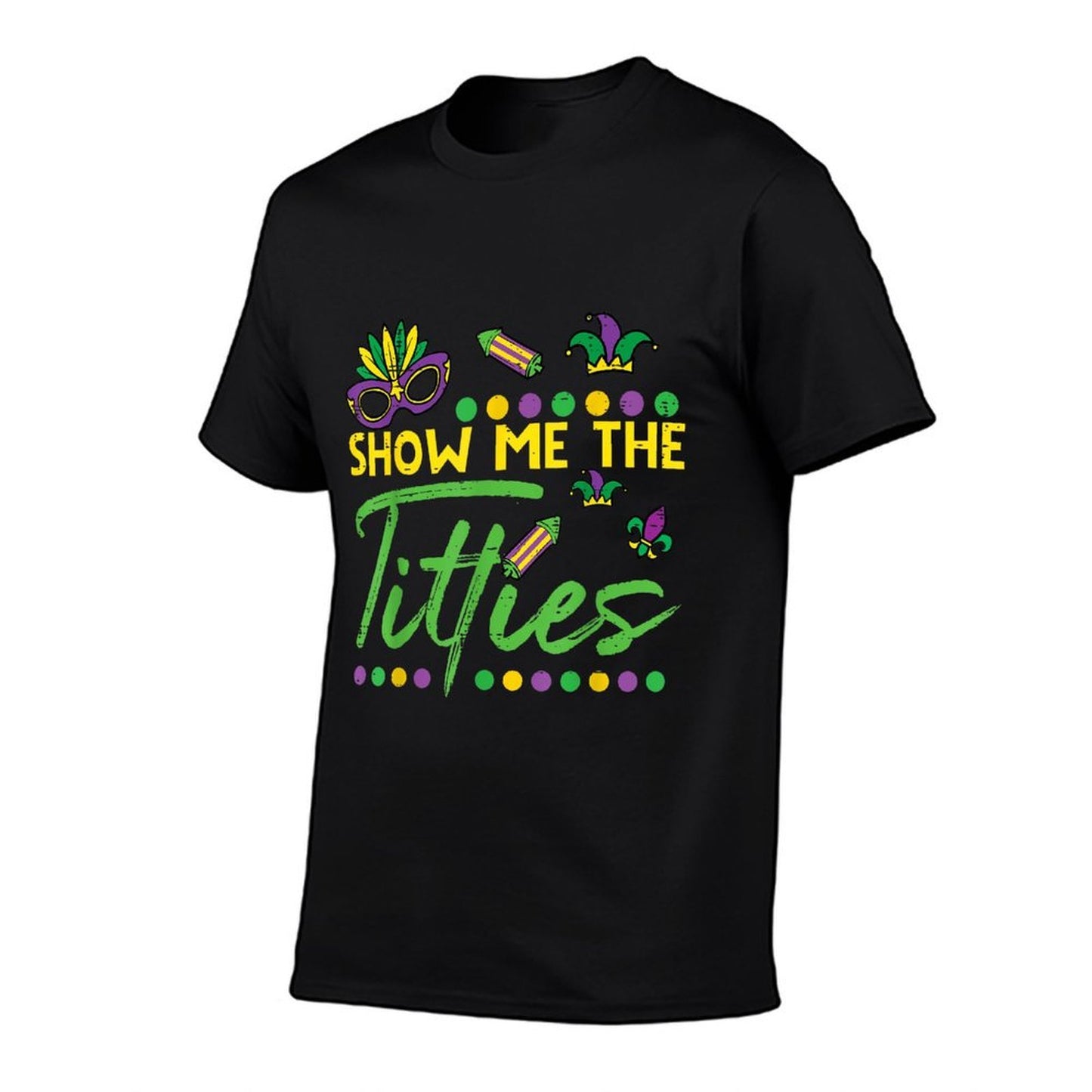 Show Me The Mardi Gras Fun Fat Tuesday Humor Meme Women Men Versatile T-Shirt