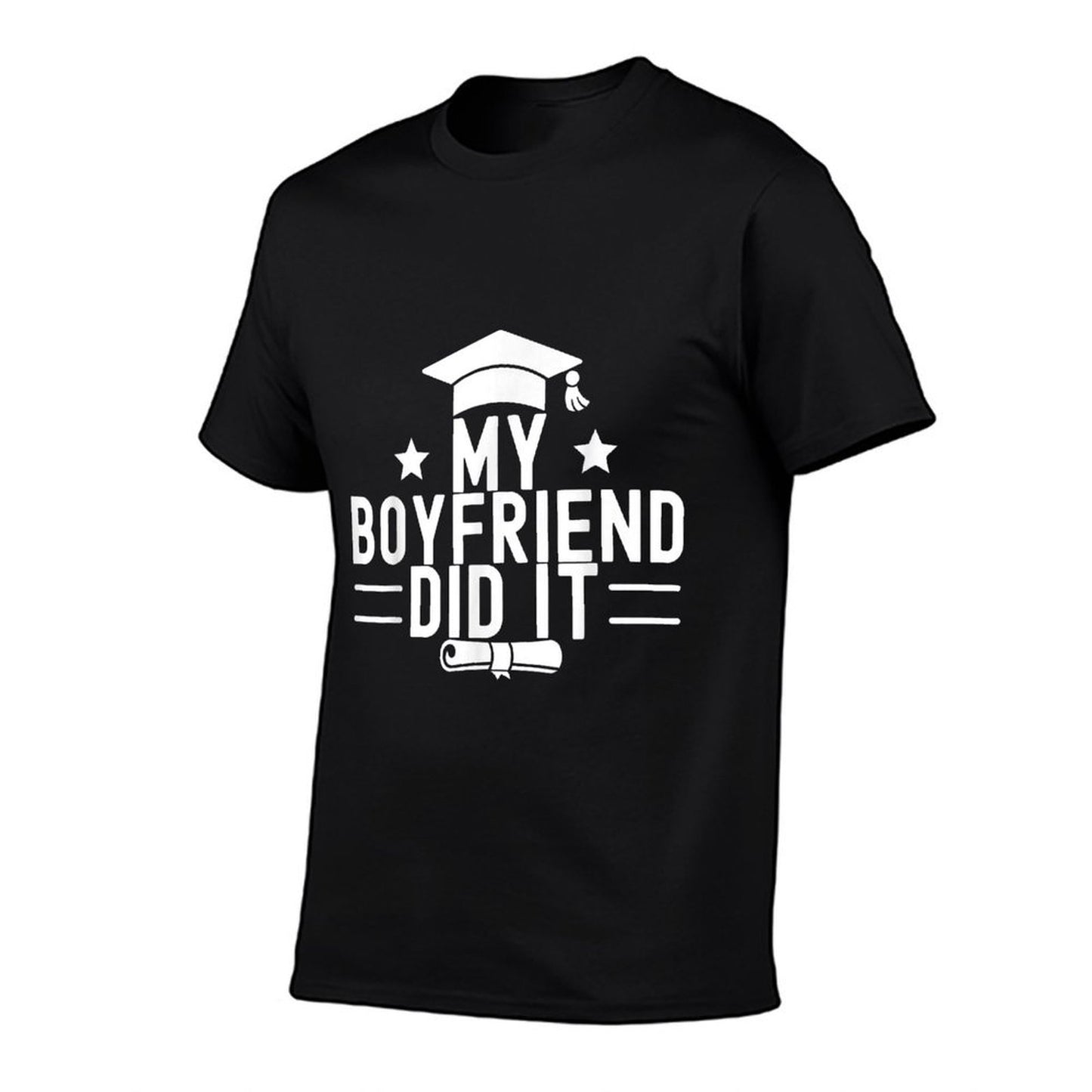My Boyfriend Did It Graduation Graduated Bachelor Fiance Comfortable T-Shirt